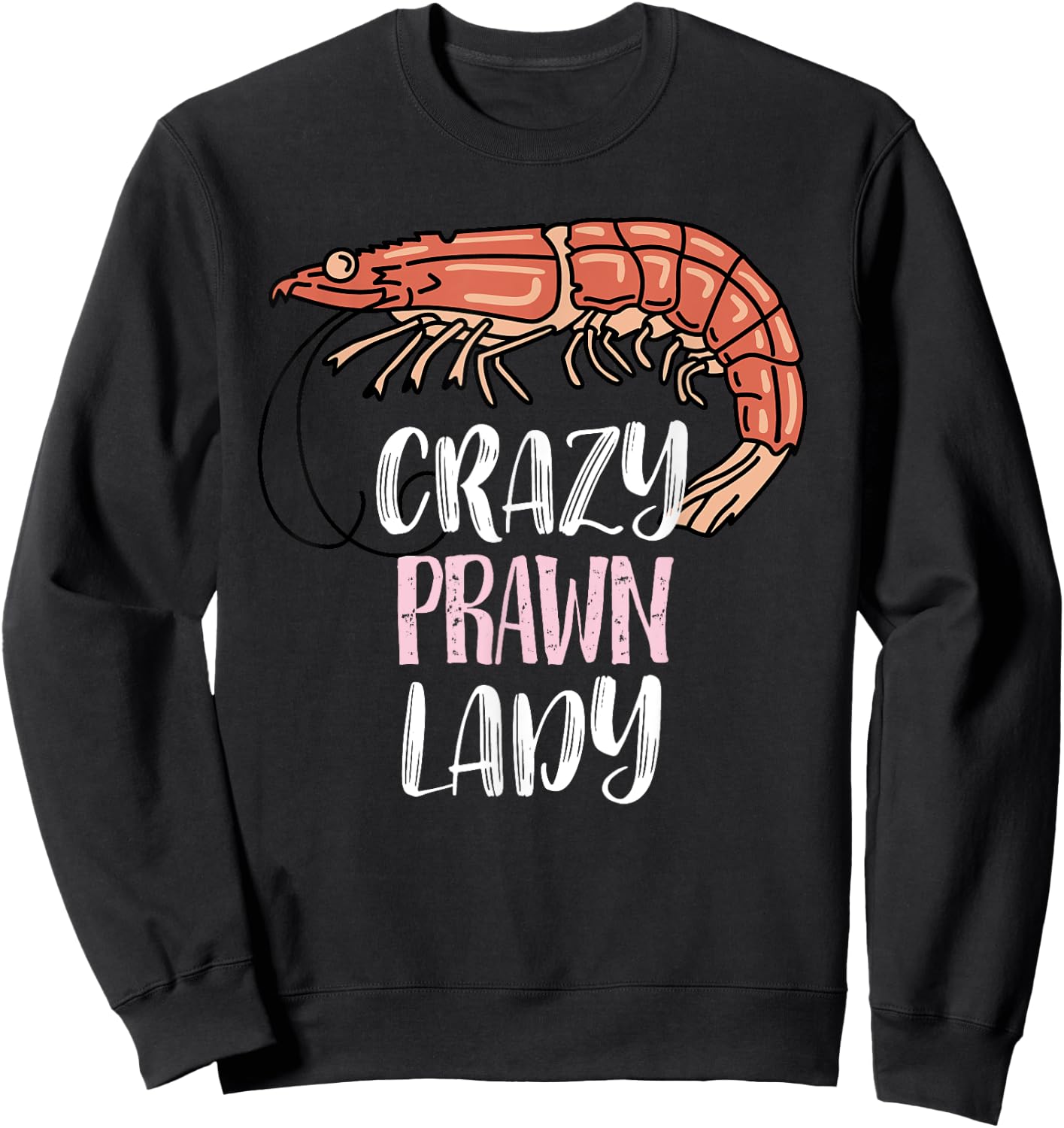 Crazy Prawn Lady - Prawn Lovers Sweatshirt - Sweatshirt | Black