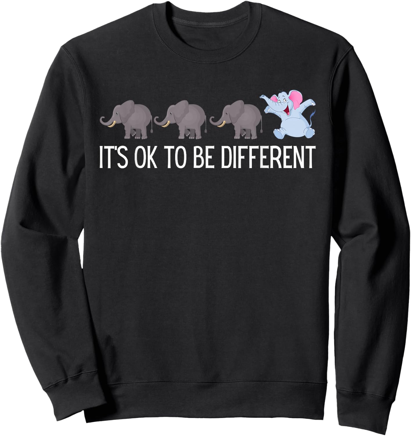 Autism It's Ok to Be Different Elephant Funny Being Unique Sweatshirt - Sweatshirt | Black