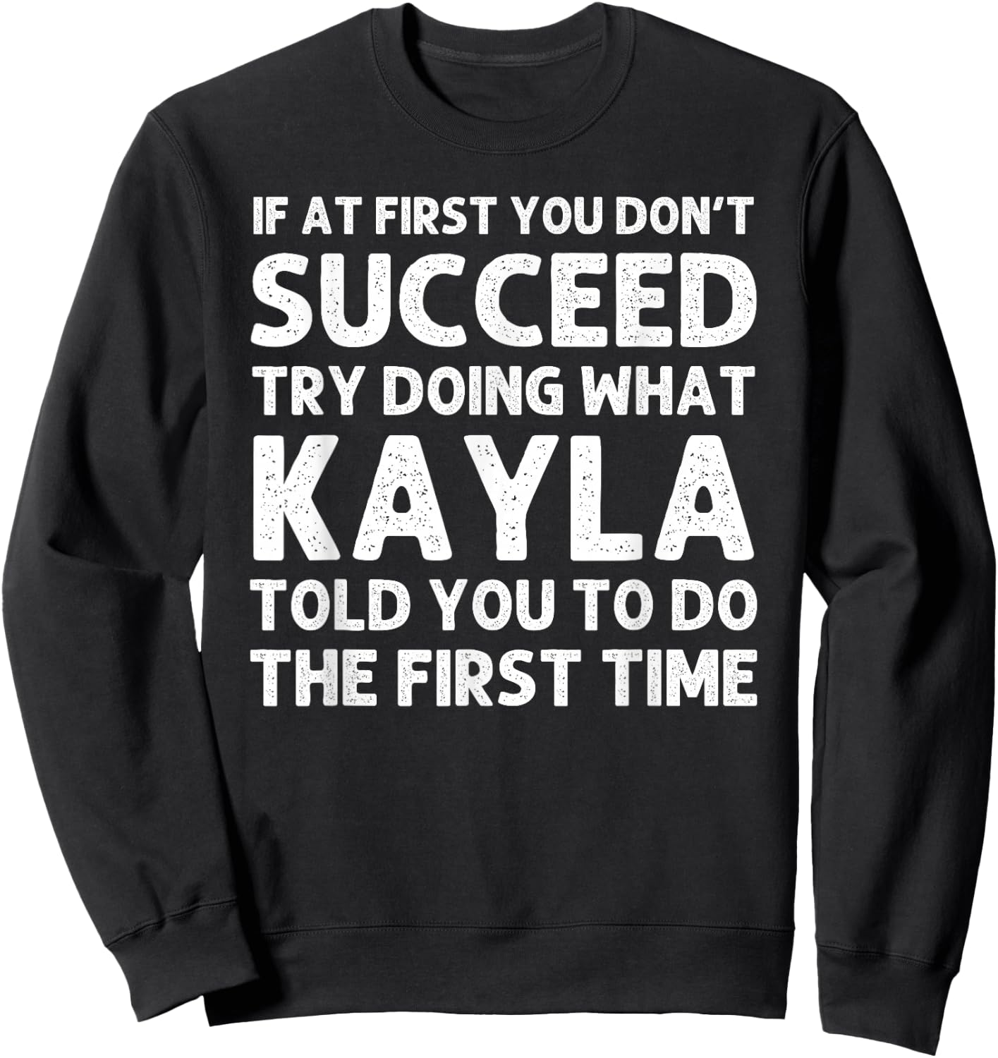 KAYLA Name Personalized Birthday Funny Christmas Joke Sweatshirt - Sweatshirt | Black
