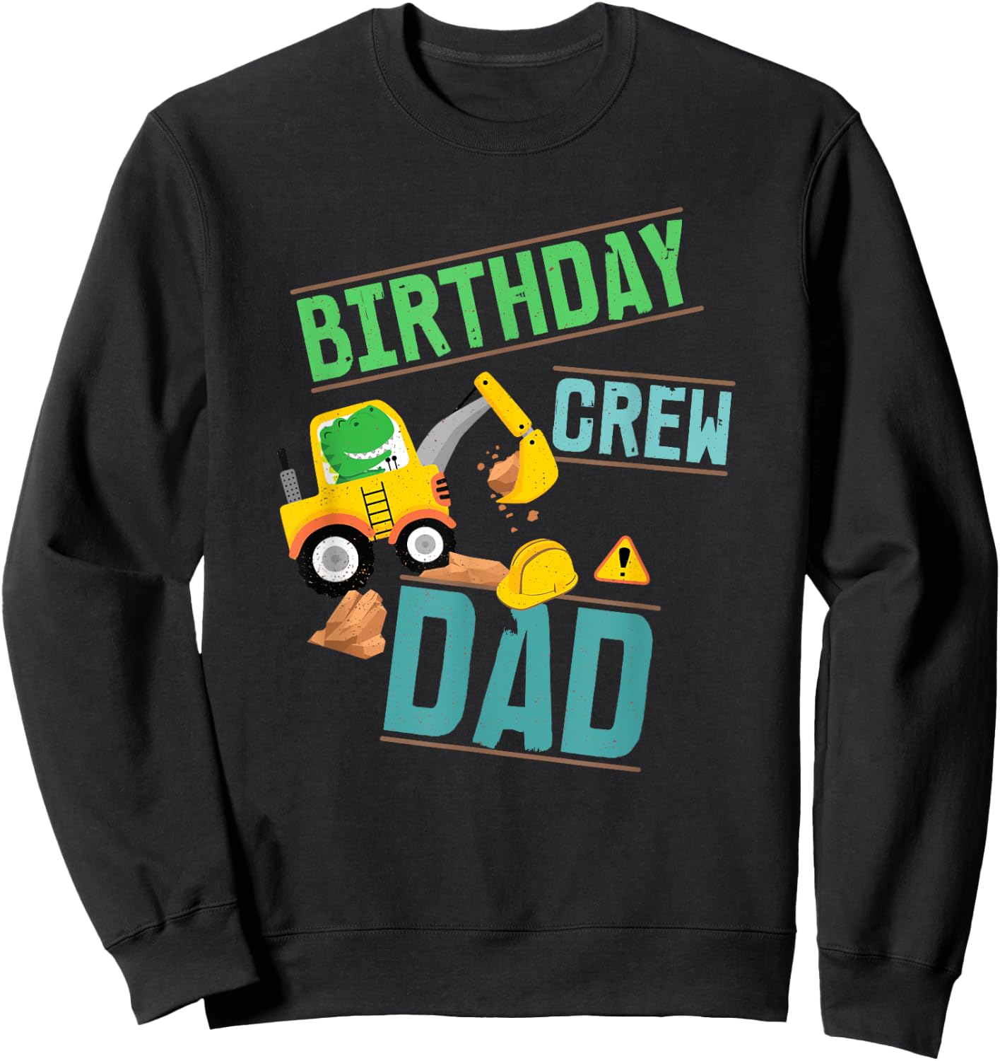 Birthday Crew Dad Construction Party Excavator Dig Dinosaur Sweatshirt - Sweatshirt | Black
