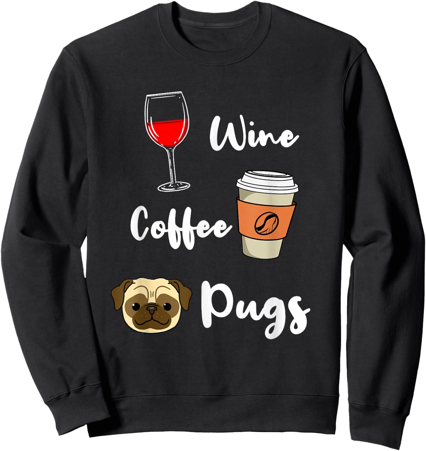 Wine Coffee Pugs Sweatshirt - Sweatshirt | Black
