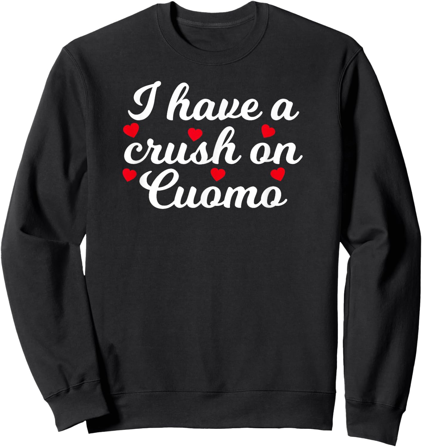 Andrew Cuomo I Have A Crush On Cuomo Gift Sweatshirt - Sweatshirt | Black