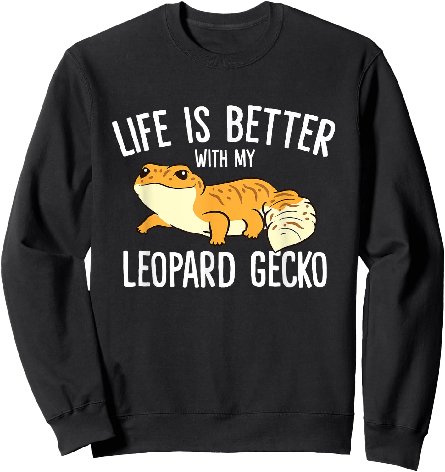 Life Is Better With My Leopard Gecko Sweatshirt - Sweatshirt | Black