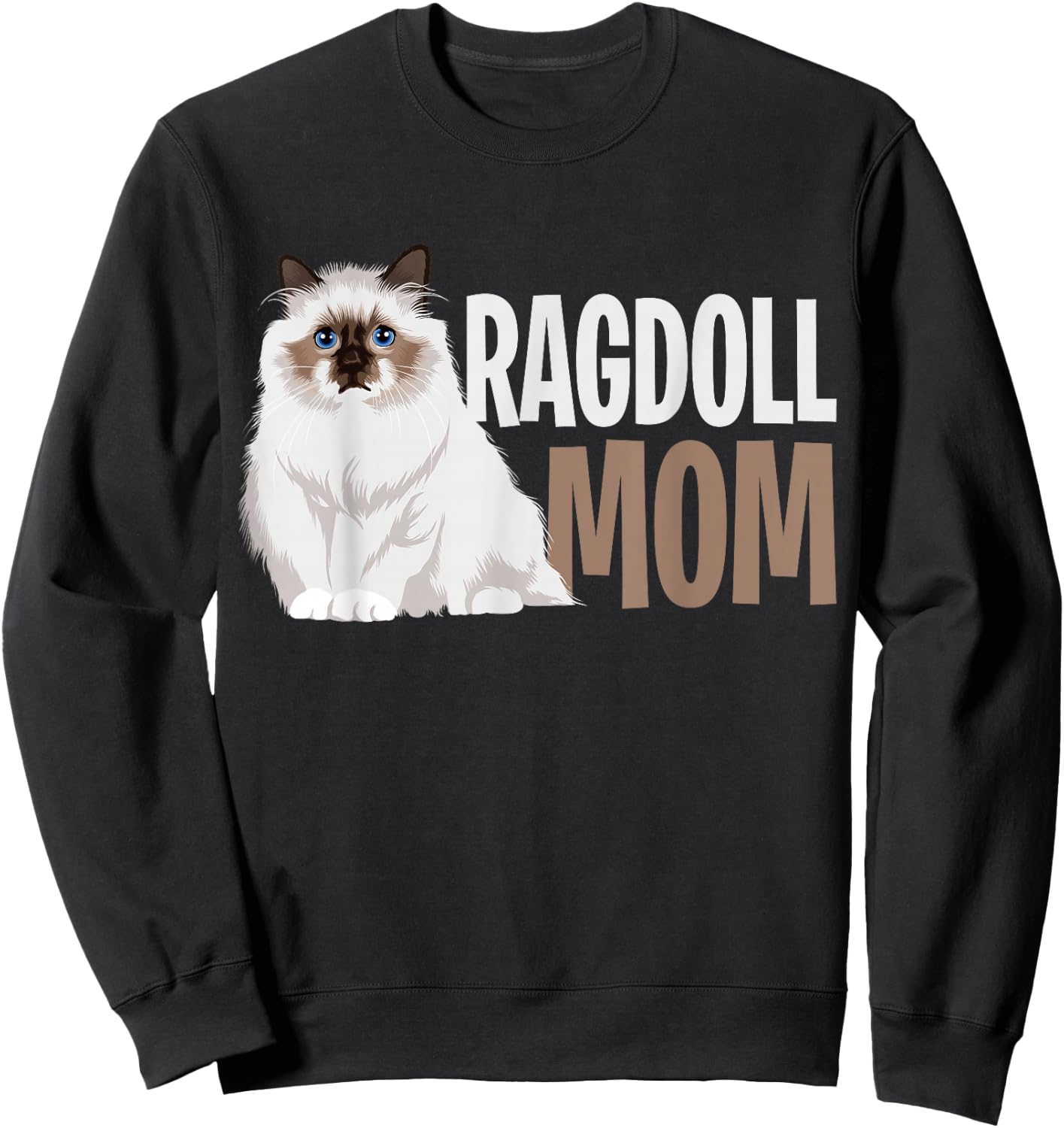 Ragdoll Cat Mom Funny Cat Owner Lovers ,Black,Small Sweatshirt - Sweatshirt | Black