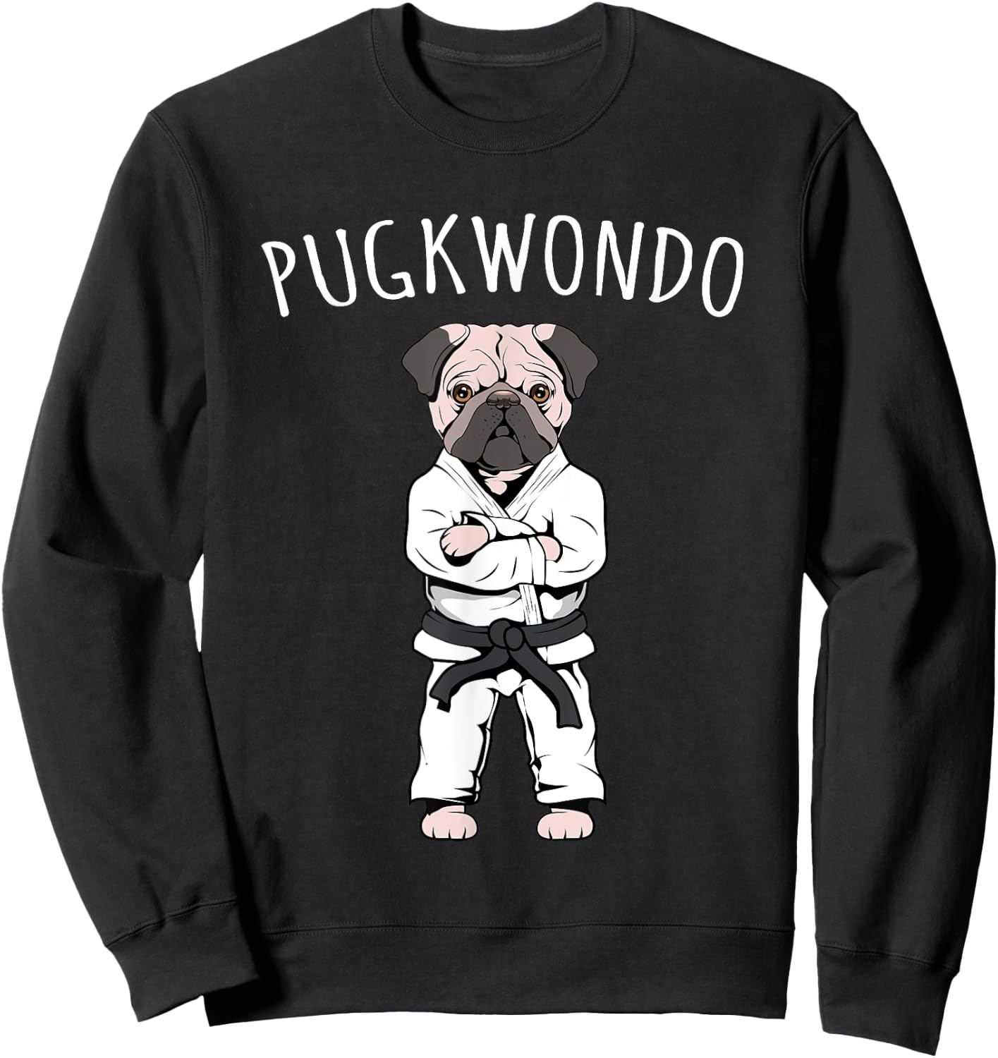 Funny Cute Pug Taekwondo Black Belt Tae Kwon Do Dog Gift Sweatshirt - Sweatshirt | Black