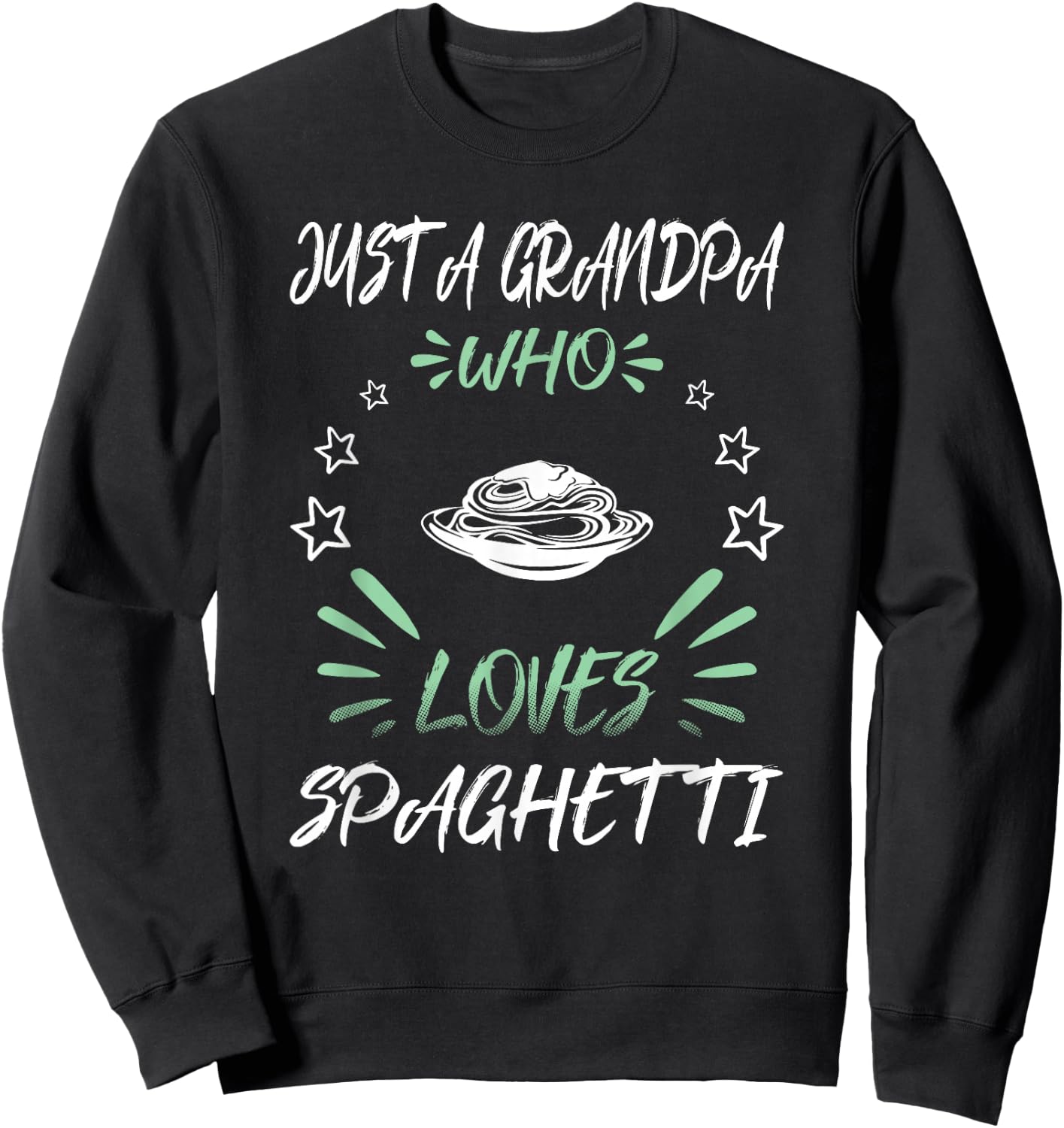 Just A Grandpa Who Loves Spaghetti Sweatshirt - Sweatshirt | Black