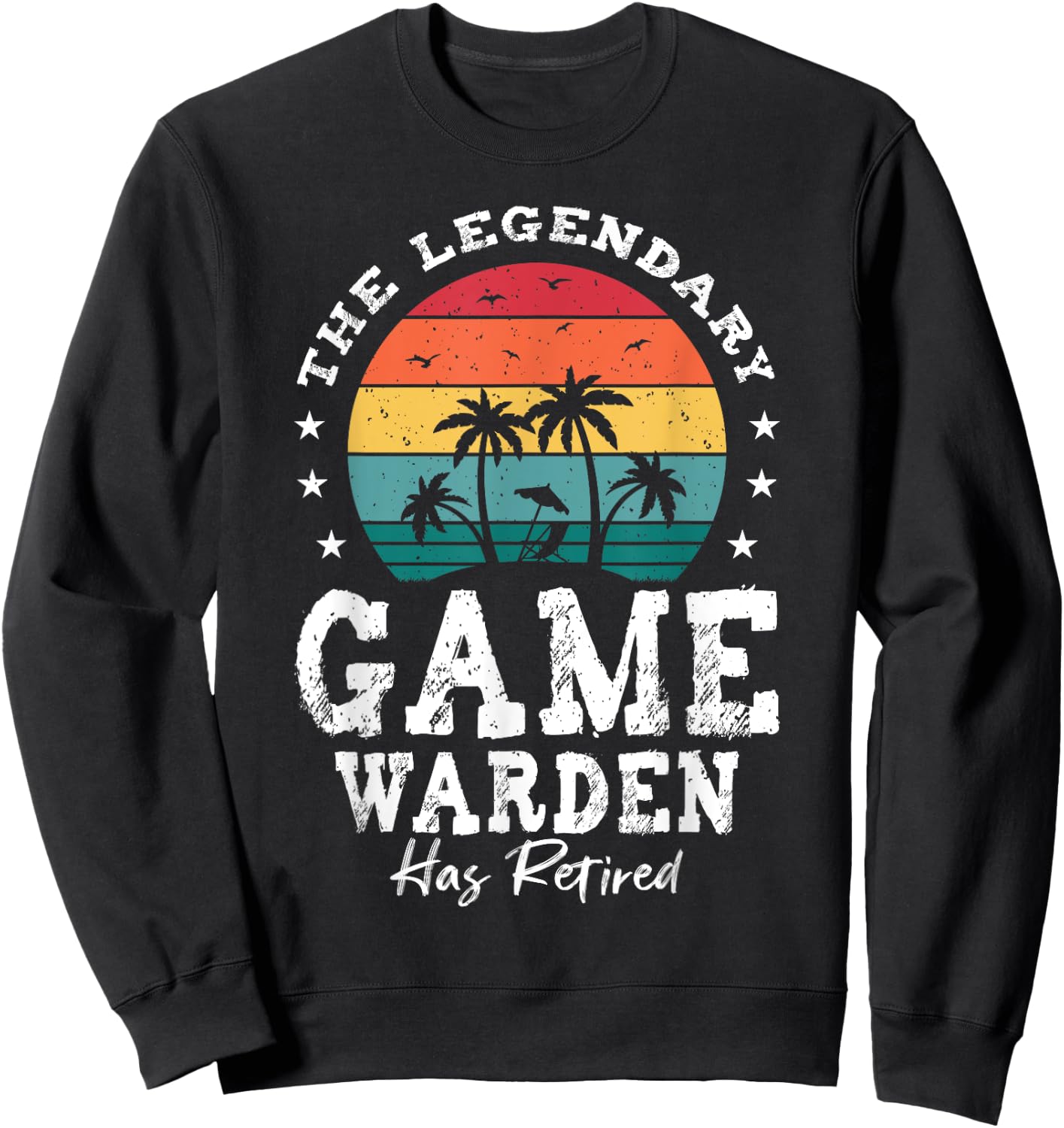 Legendary Retired Game Warden Sweatshirt - Sweatshirt | Black