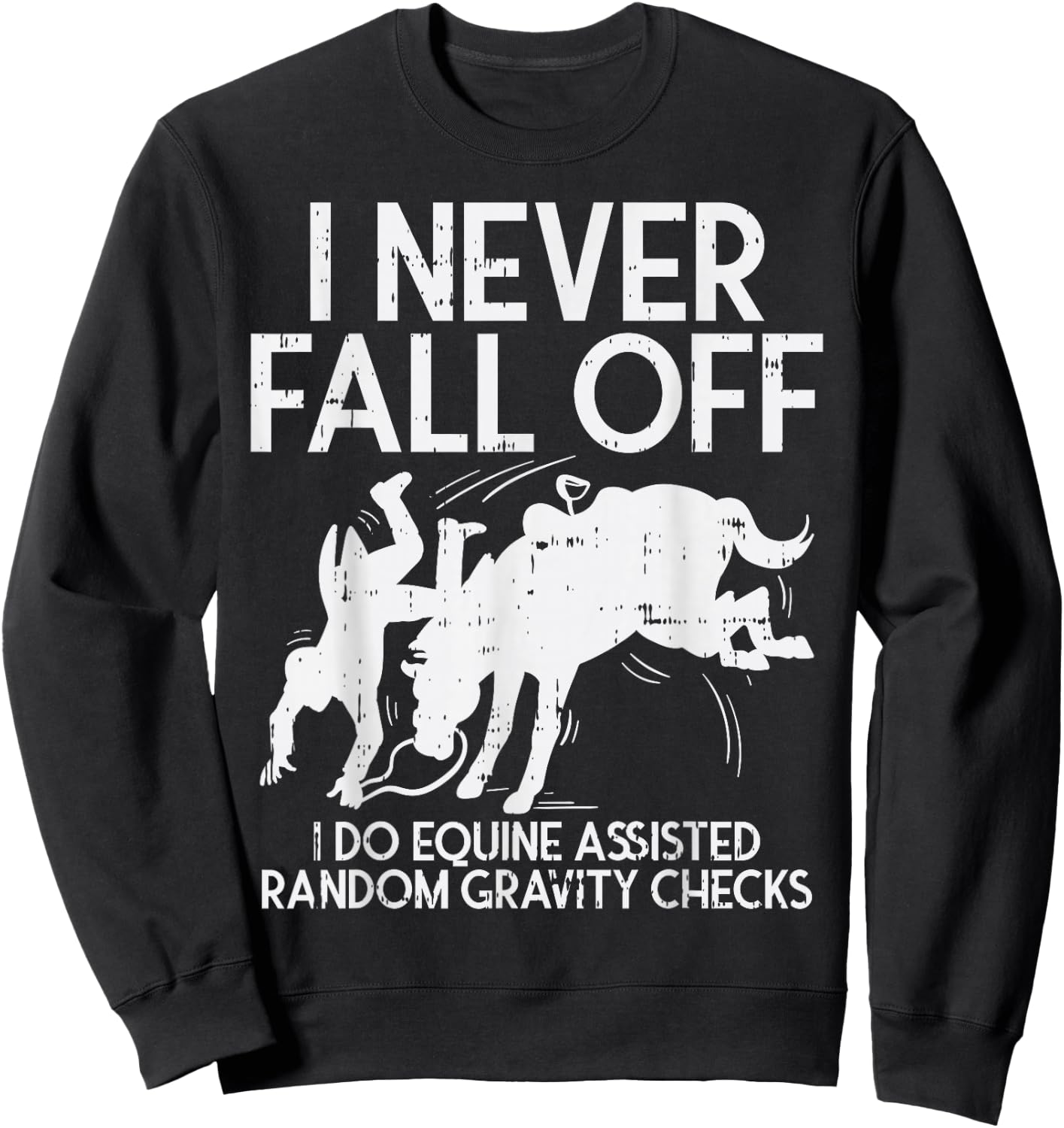 Never Fall Off Horse Funny Horseback Riding Equestrian Gift Sweatshirt - Sweatshirt | Black