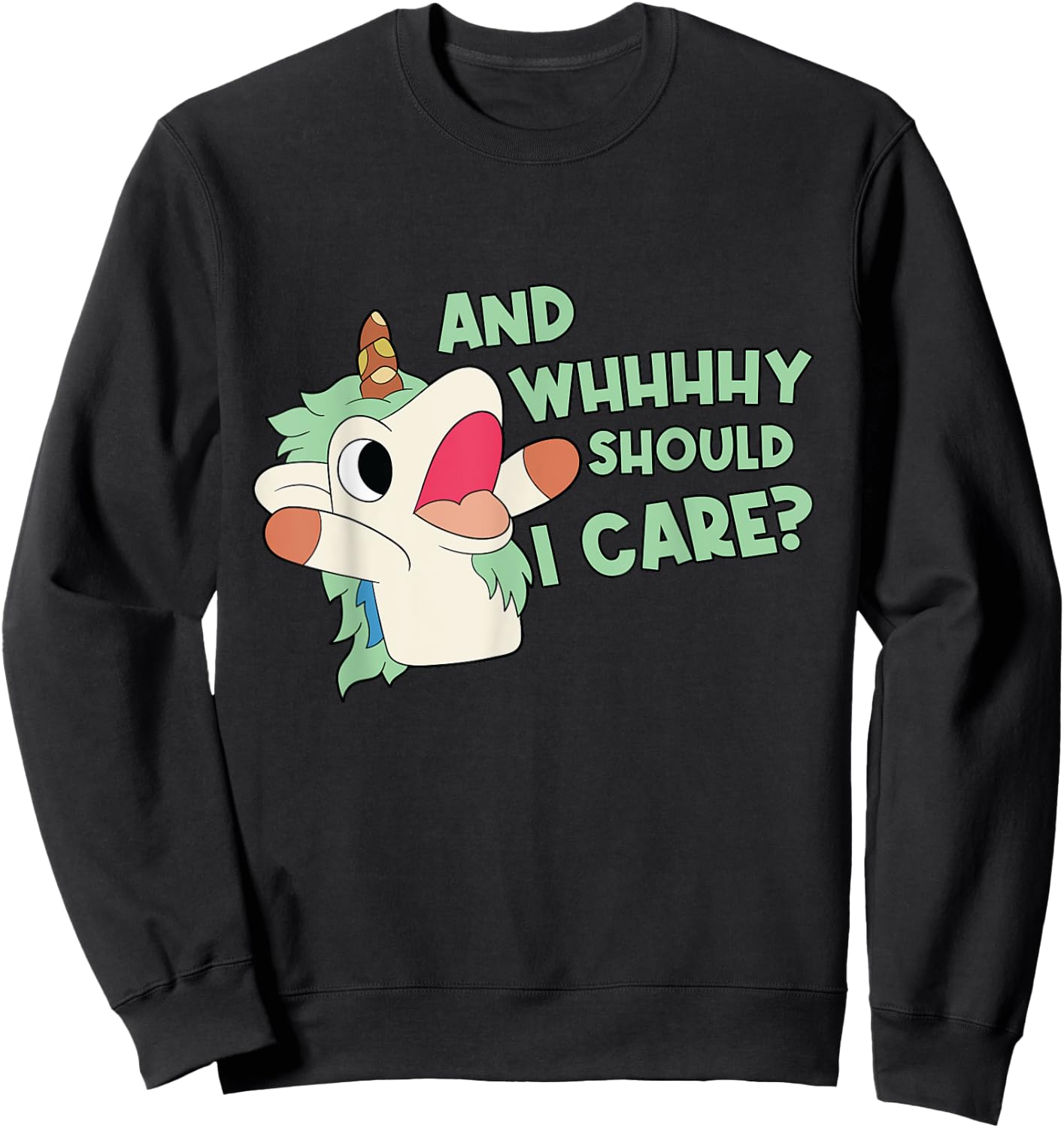 Annnnd Why Should I - And Why Should I - Care Unicorn Sweatshirt - Sweatshirt | Black