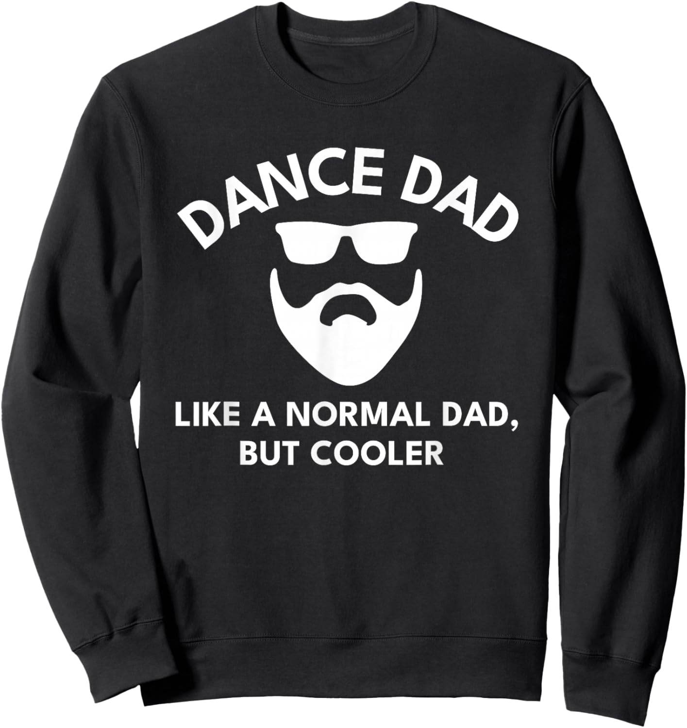 Dance Dad Bearded Definition Sweatshirt - Sweatshirt | Black