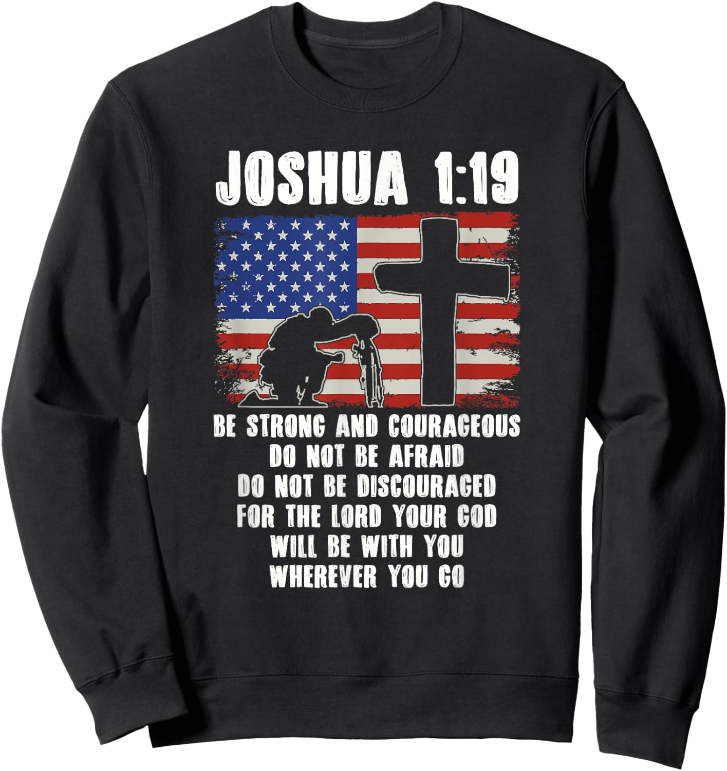 Be Strong And Courageous Do Not Be Afraid Prayer Sweatshirt - Sweatshirt | Black