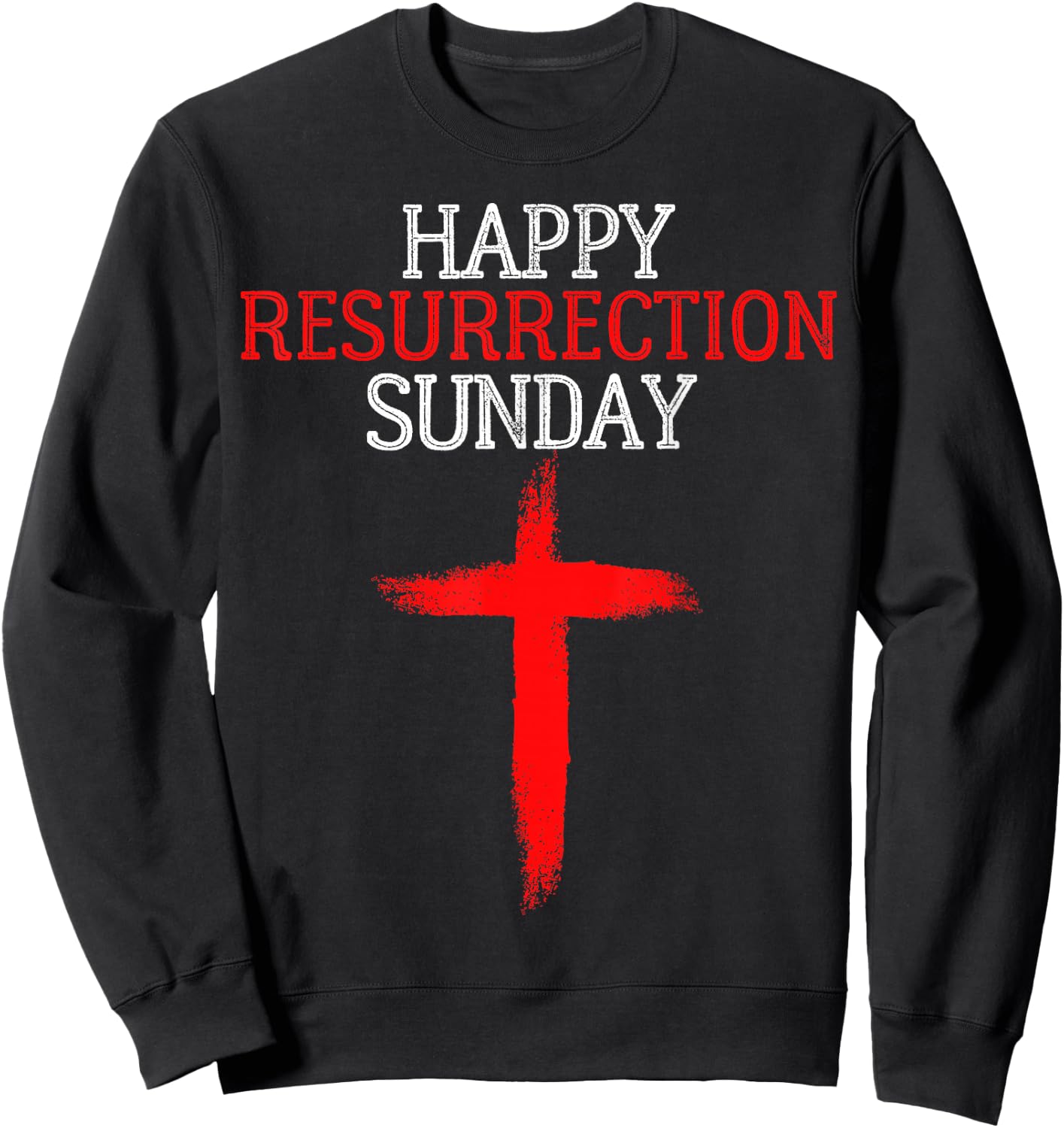 Happy Resurrection Sunday - Easter Jesus Christian Church Sweatshirt - Sweatshirt | Black