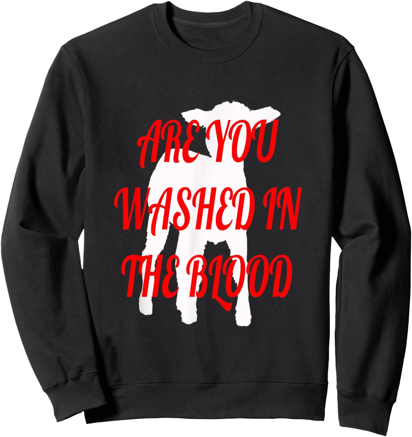 Are You Washed in the Blood Sweatshirt - Sweatshirt | Black