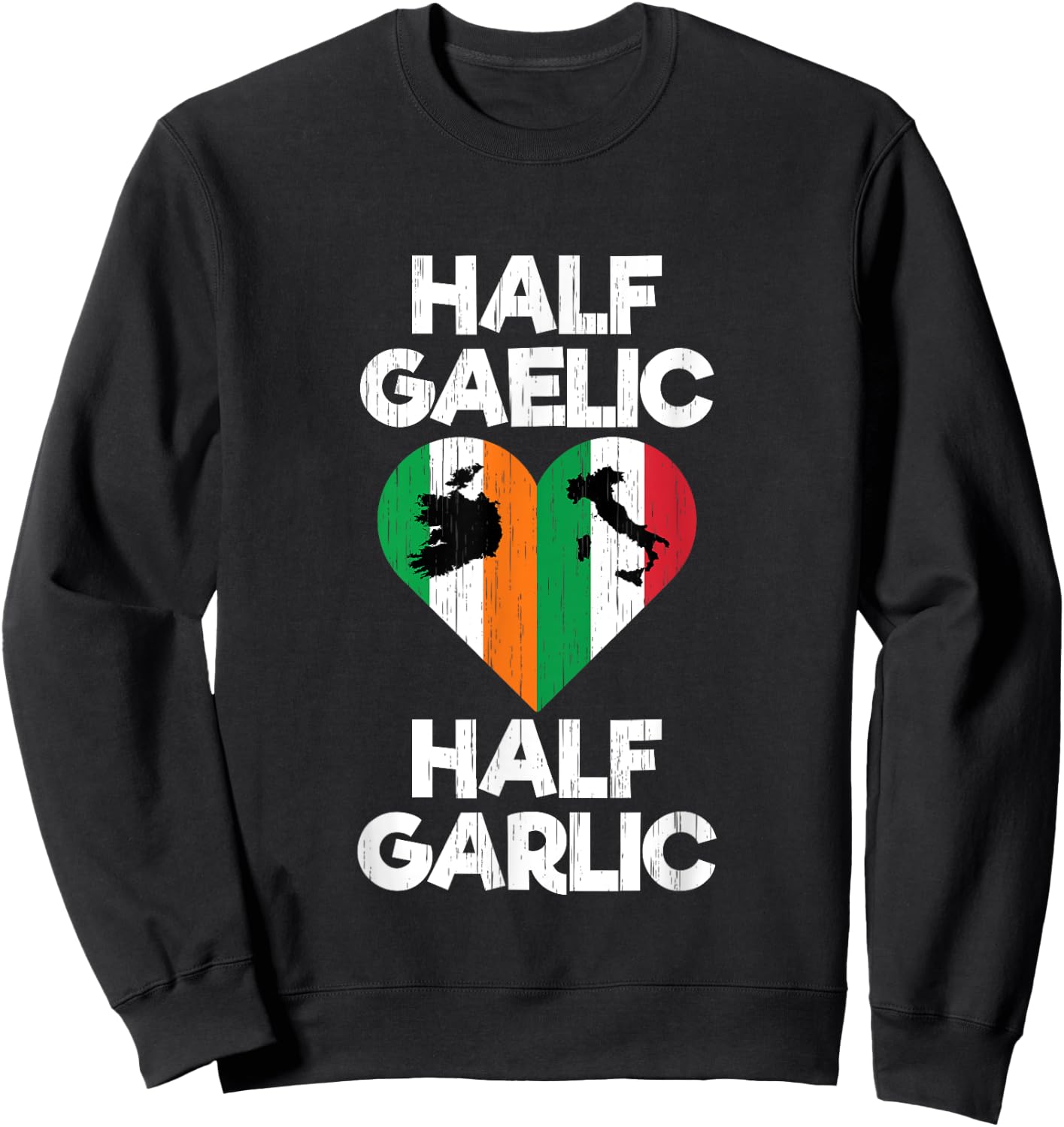 Funny Irish Italian Half Gaelic and Garlic St Patrick's Day Sweatshirt - Sweatshirt | Black