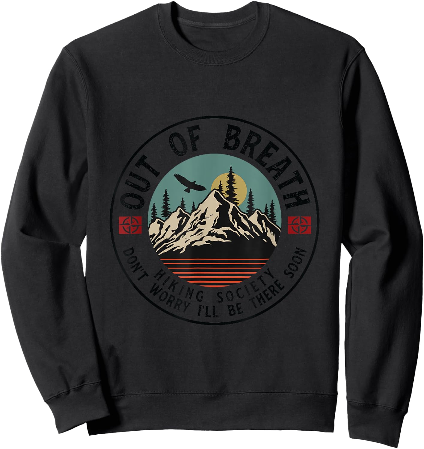 Out Of Breath Hiking Society Dont Worry in a Minute camping Sweatshirt - Sweatshirt | Black