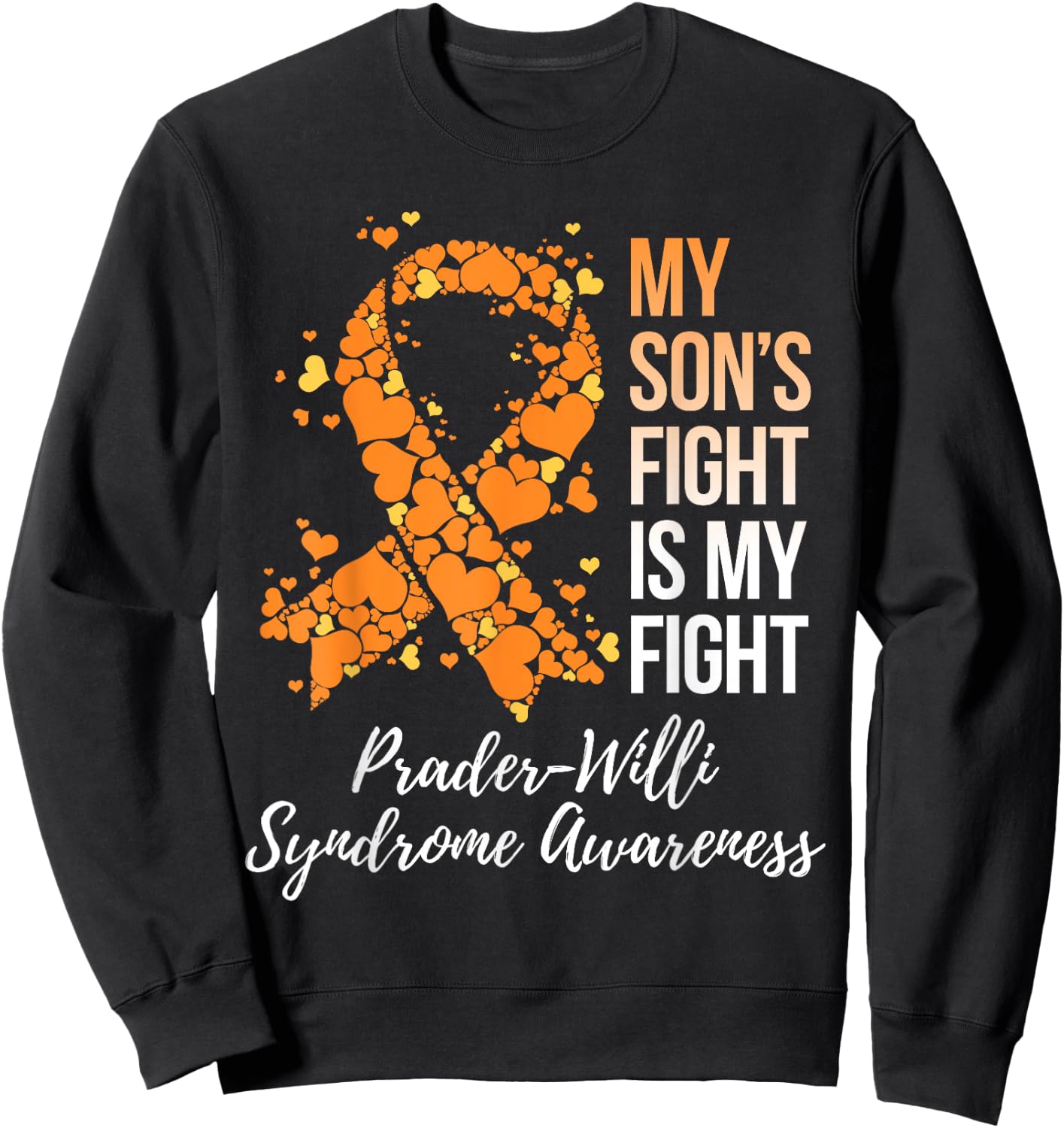 My Son’s Fight Is My Fight Prader Willi Syndrome Awareness Sweatshirt - Sweatshirt | Black