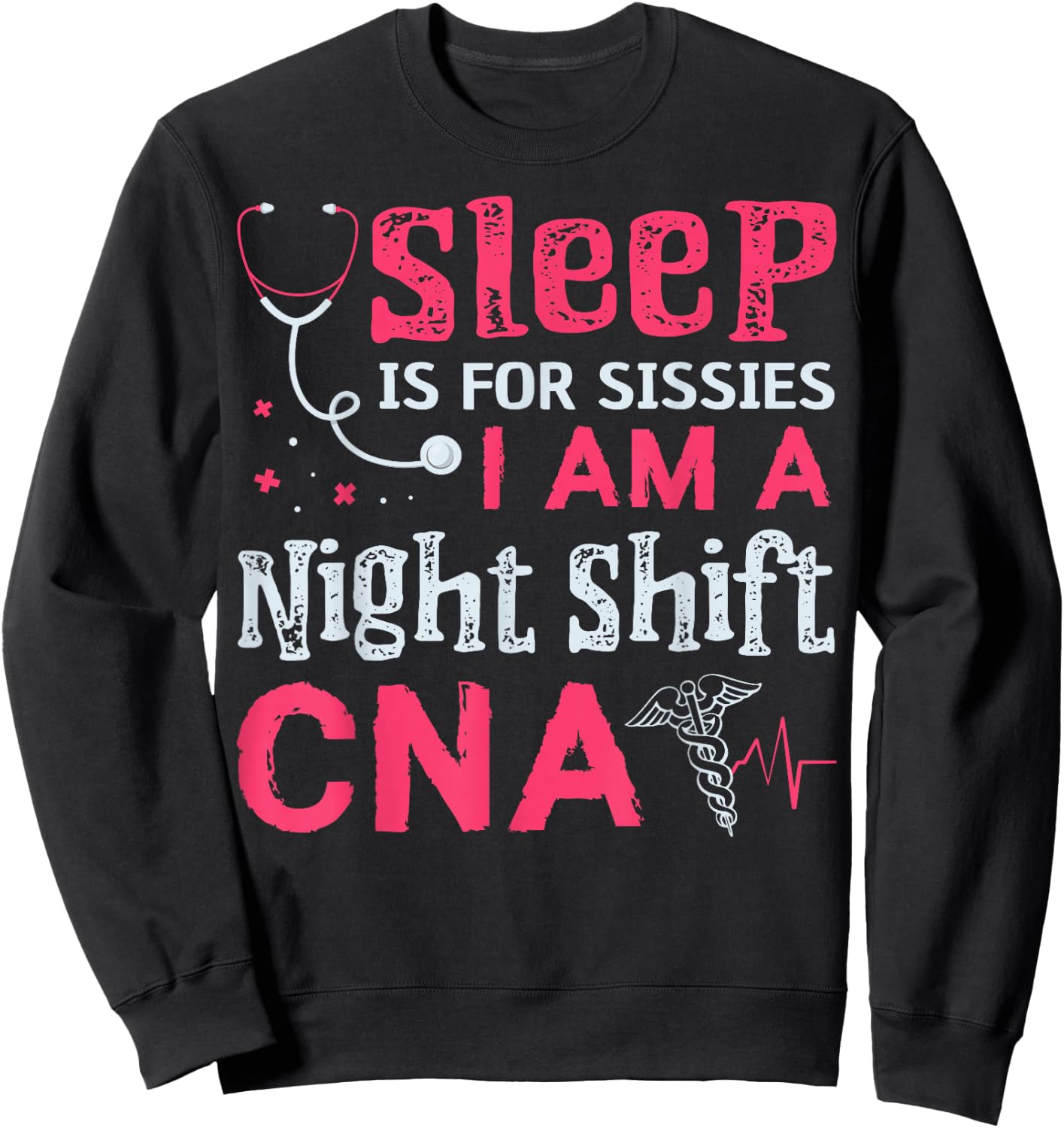 CNA Funny Certified Nursing Assistant Medical Nurse Sweatshirt - Sweatshirt | Black
