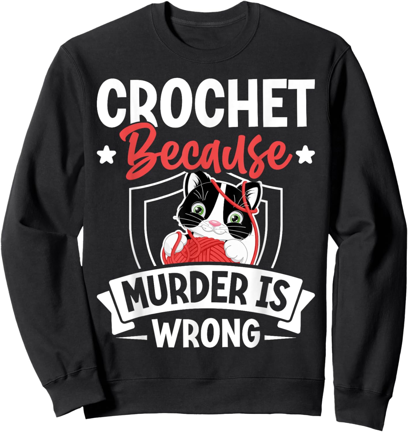Crochet Because Murder Is Wrong Unicorn Crocheting Sweatshirt - Sweatshirt | Black