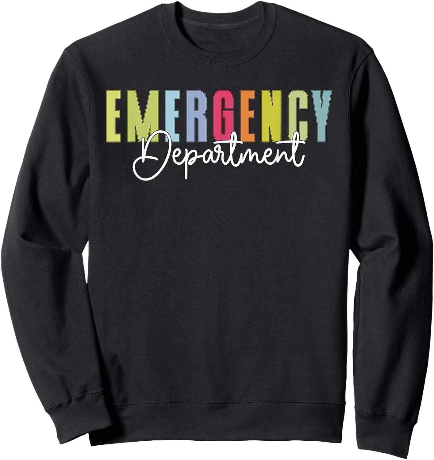 Emergency Department Emergency Room Healthcare Nursing Sweatshirt - Sweatshirt | Black