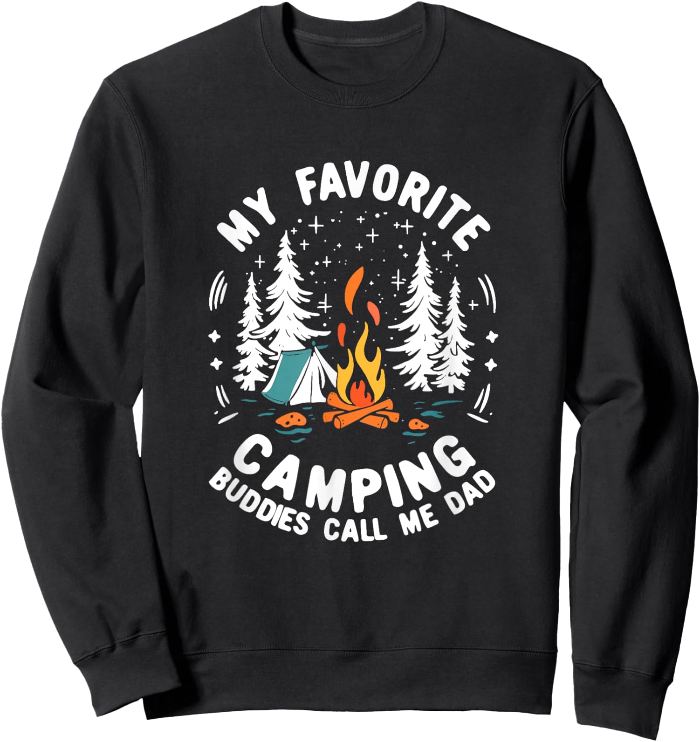 My Favorite Camping Buddies Call Me Dad Campers Fathers Day Sweatshirt - Sweatshirt | Black