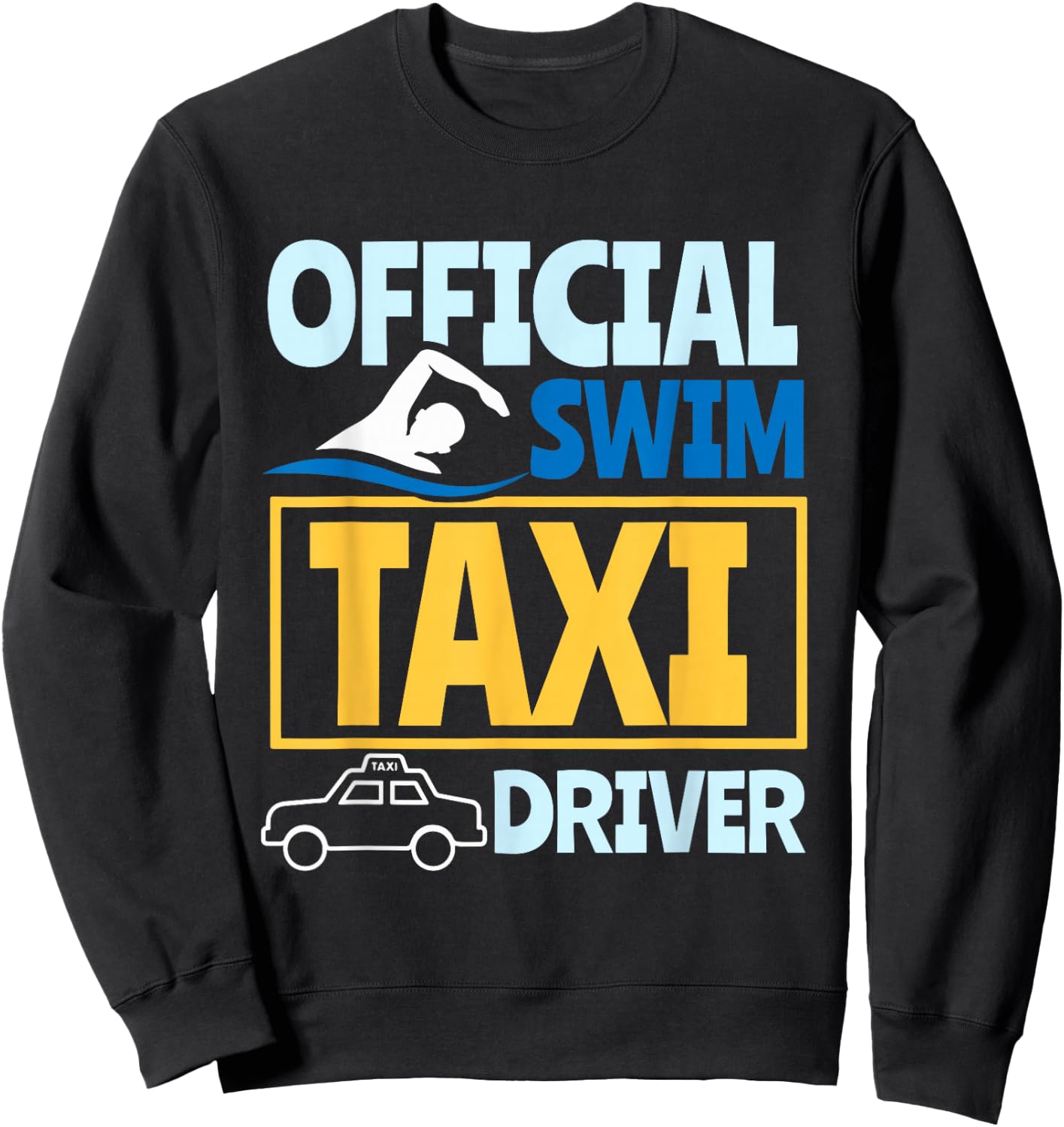 Offical Swim Taxi Driver Sweatshirt - Sweatshirt | Black