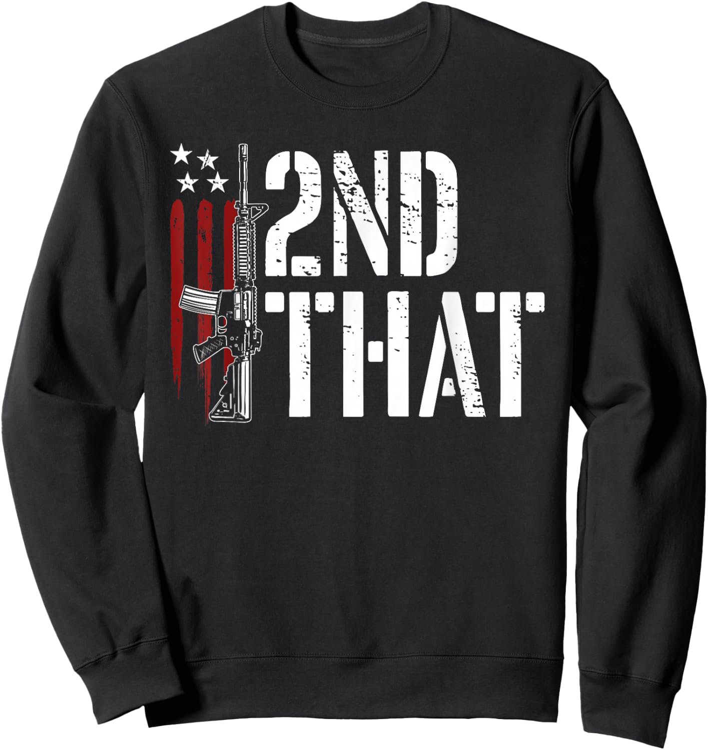 I 2nd That Second Amendment Gun Rights AR-15 Owner Patriotic Sweatshirt - Sweatshirt | Black