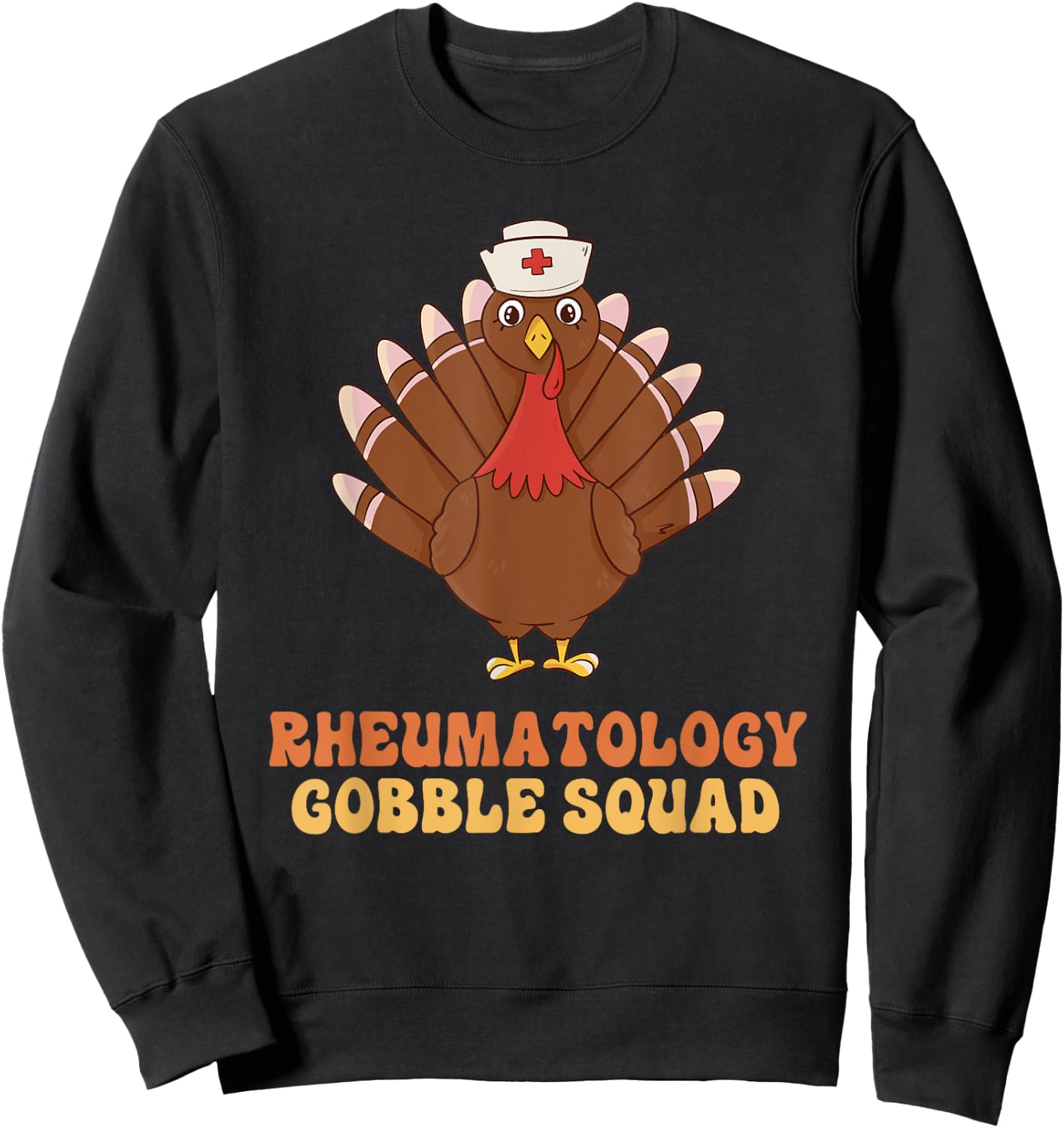 Rheumatology Gobble Squad Turkey Nurse Thanksgiving Sweatshirt - Sweatshirt | Black