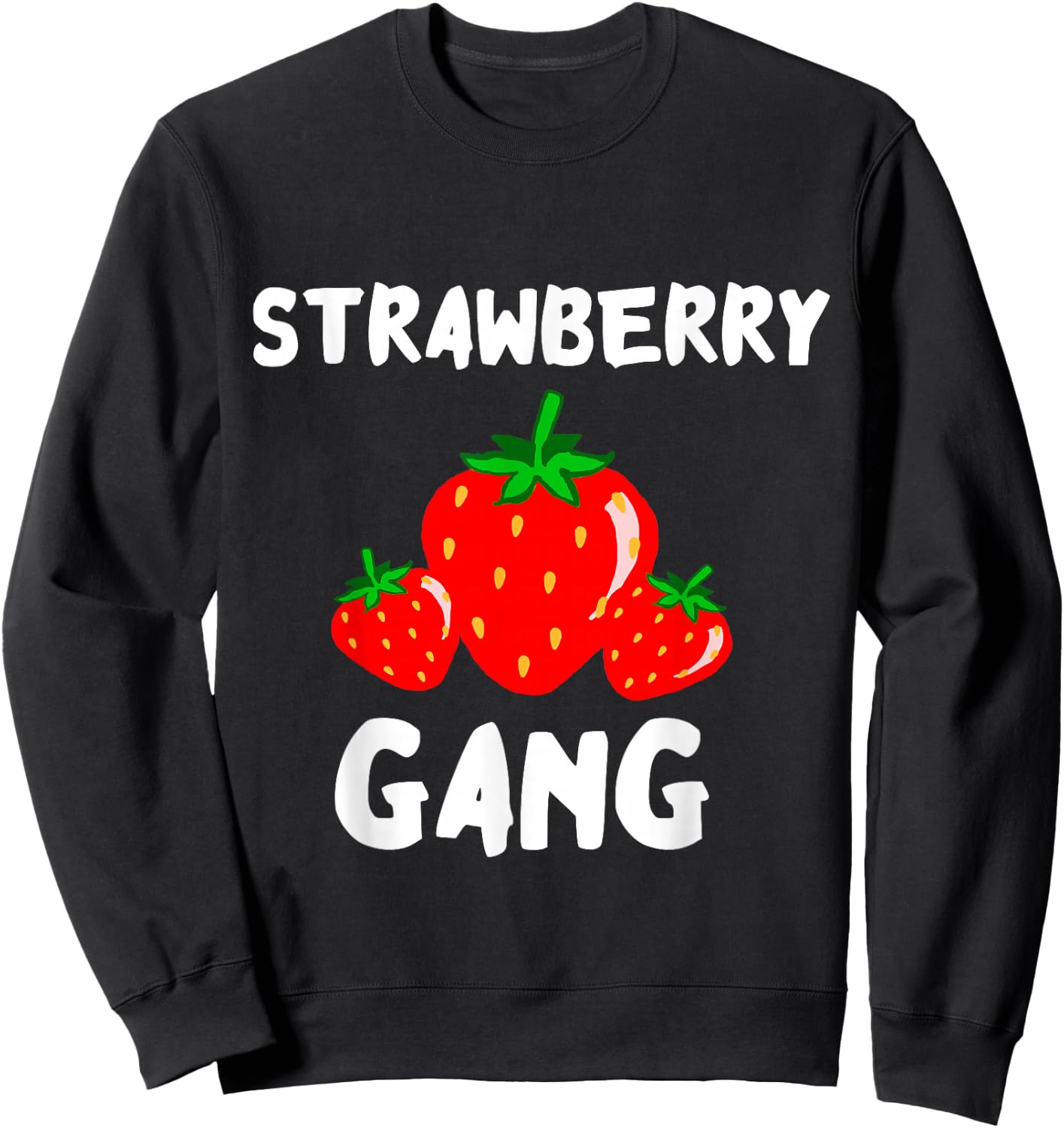 Strawberry Gang Sweet Summer Fruits Strawberry Picker Team Sweatshirt - Sweatshirt | Black
