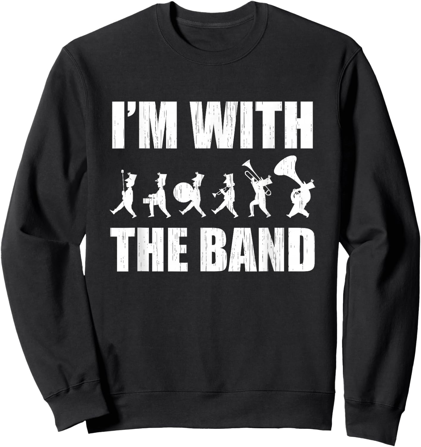I'm With The Band Vintage Silhouette Marching Band Concert Sweatshirt - Sweatshirt | Black