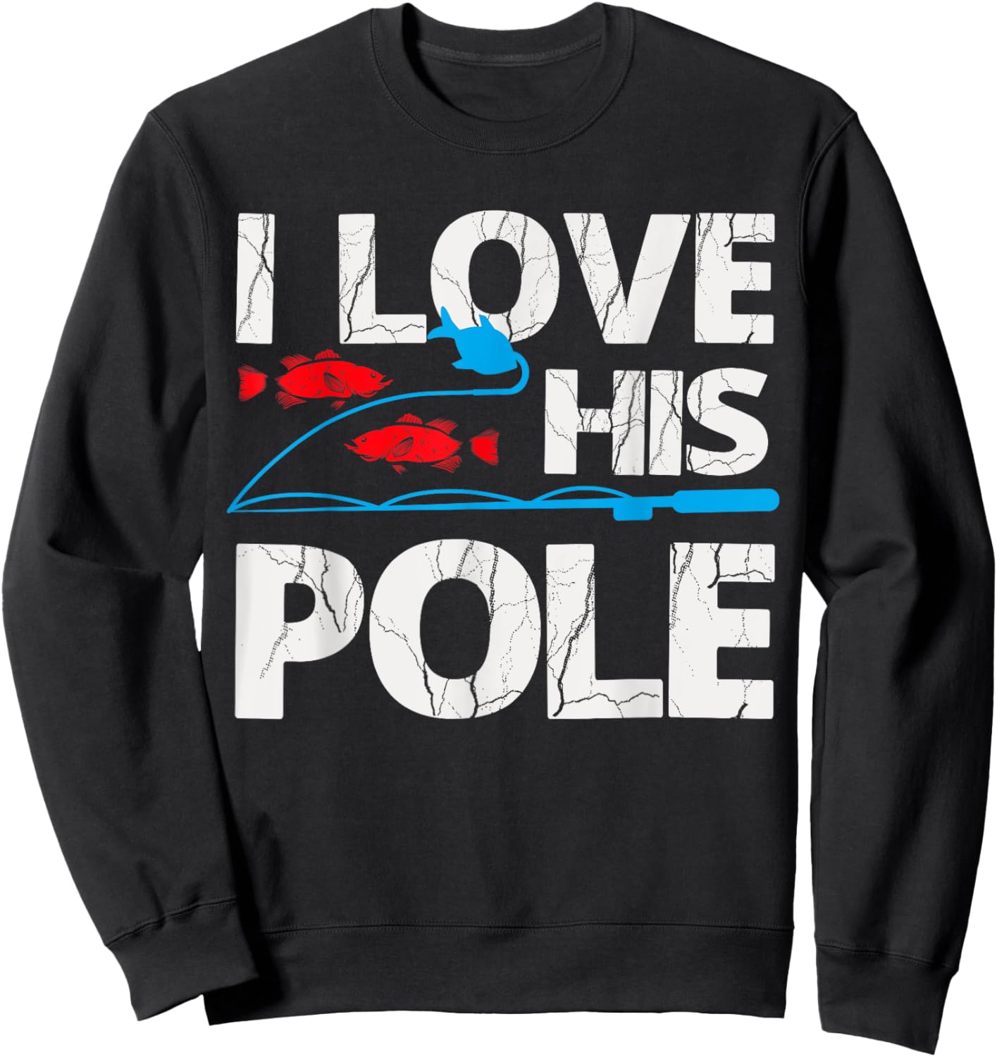 I Love His Pole Shirt Funny Fishing Matching Shirt Fisherman Sweatshirt - Sweatshirt | Black