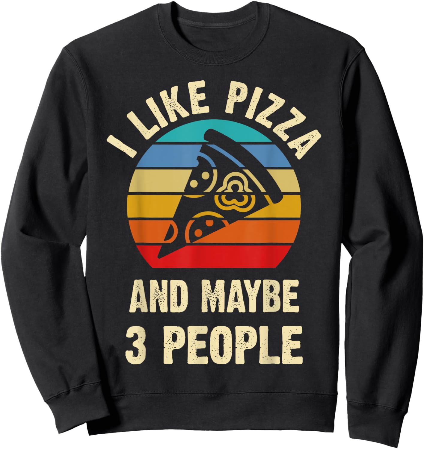 I like Pizza and maybe 3 people funny vintage theme gift Sweatshirt - Sweatshirt | Black