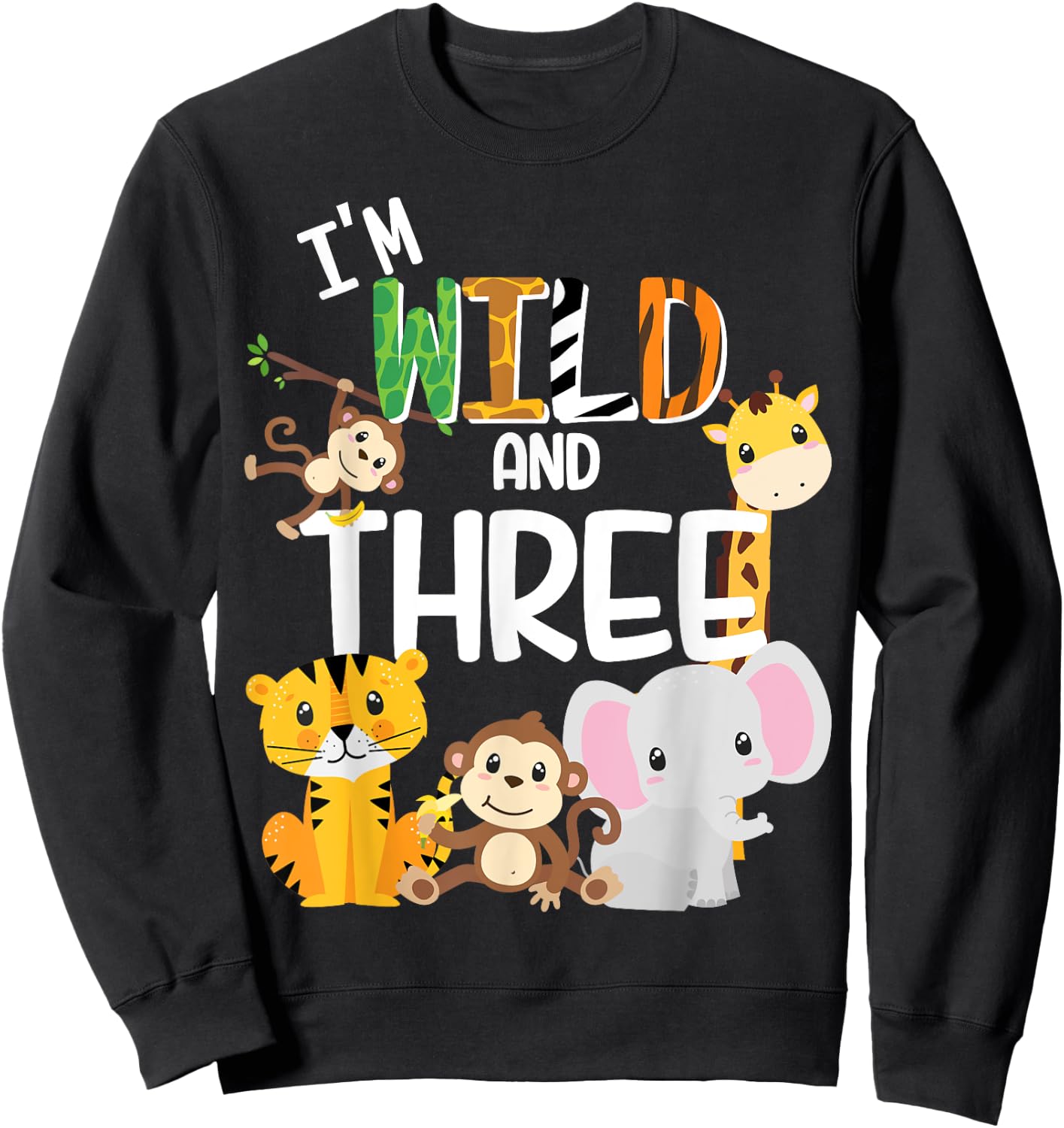 I'm Wild and Three Zoo Theme Birthday Safari Jungle Animals Sweatshirt - Sweatshirt | Black