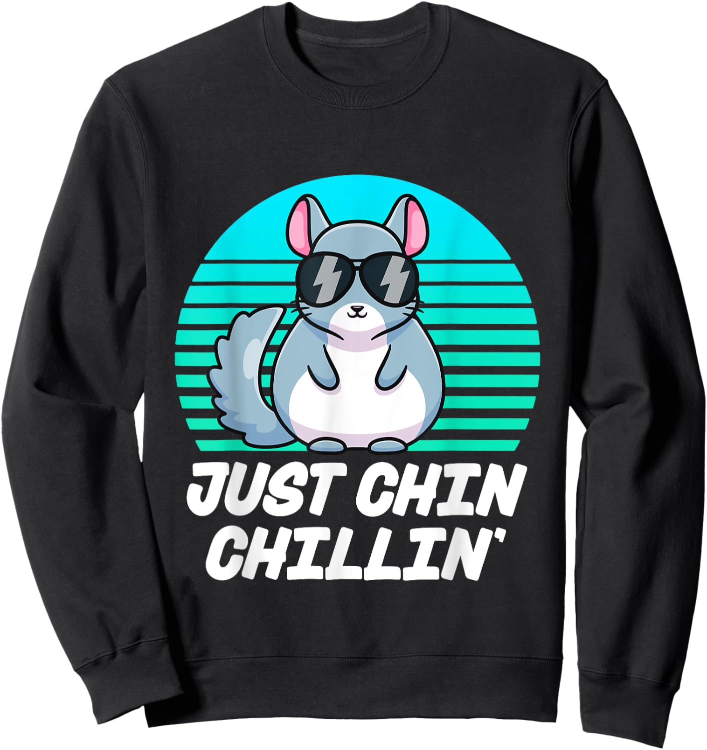Just Chin Chillin Funny Chinchilla Lovers Kawaii Chinchillin Sweatshirt - Sweatshirt | Black