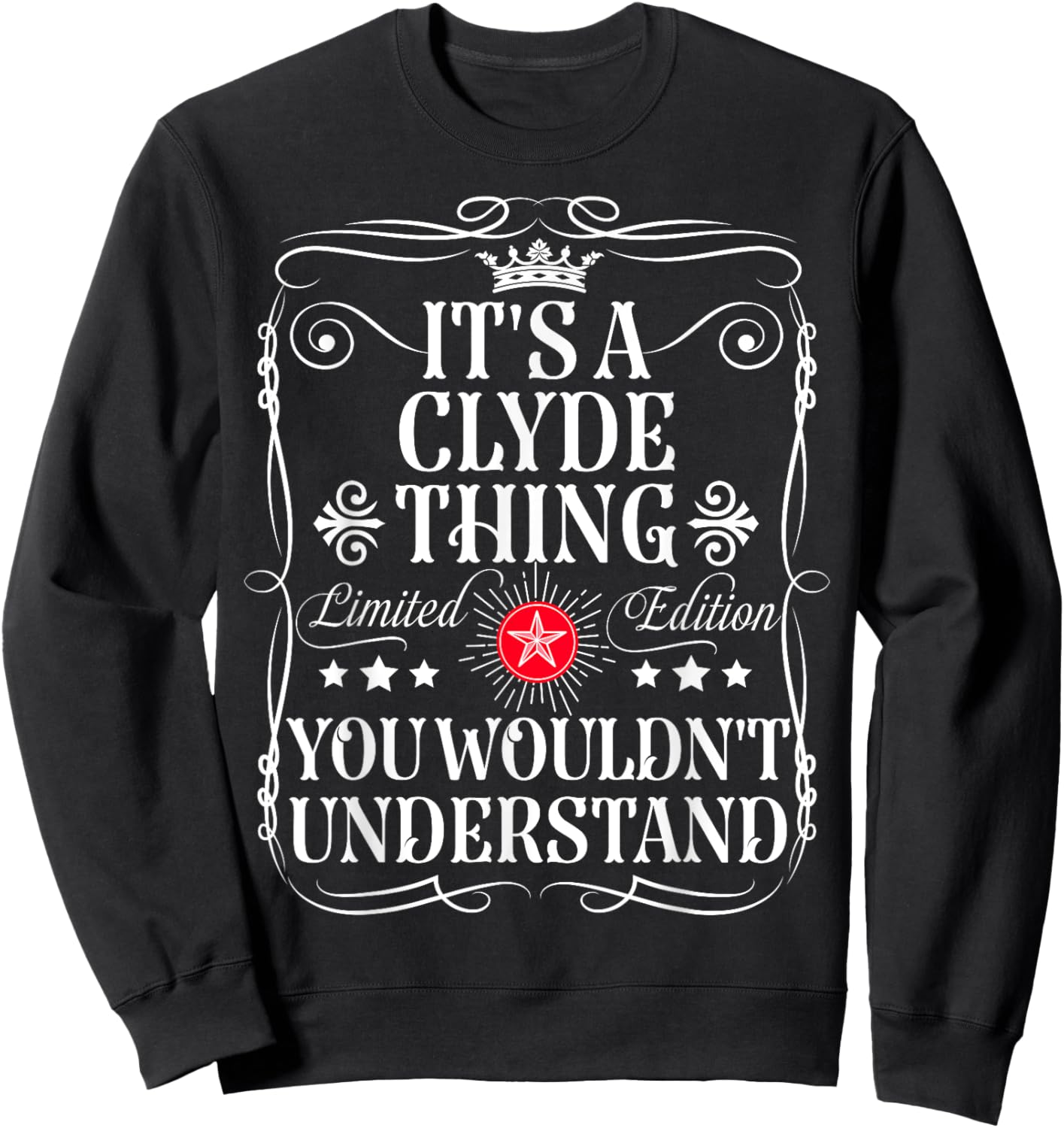 Clyde Name Its A Clyde Thing You Wouldn't Understand Sweatshirt - Sweatshirt | Black