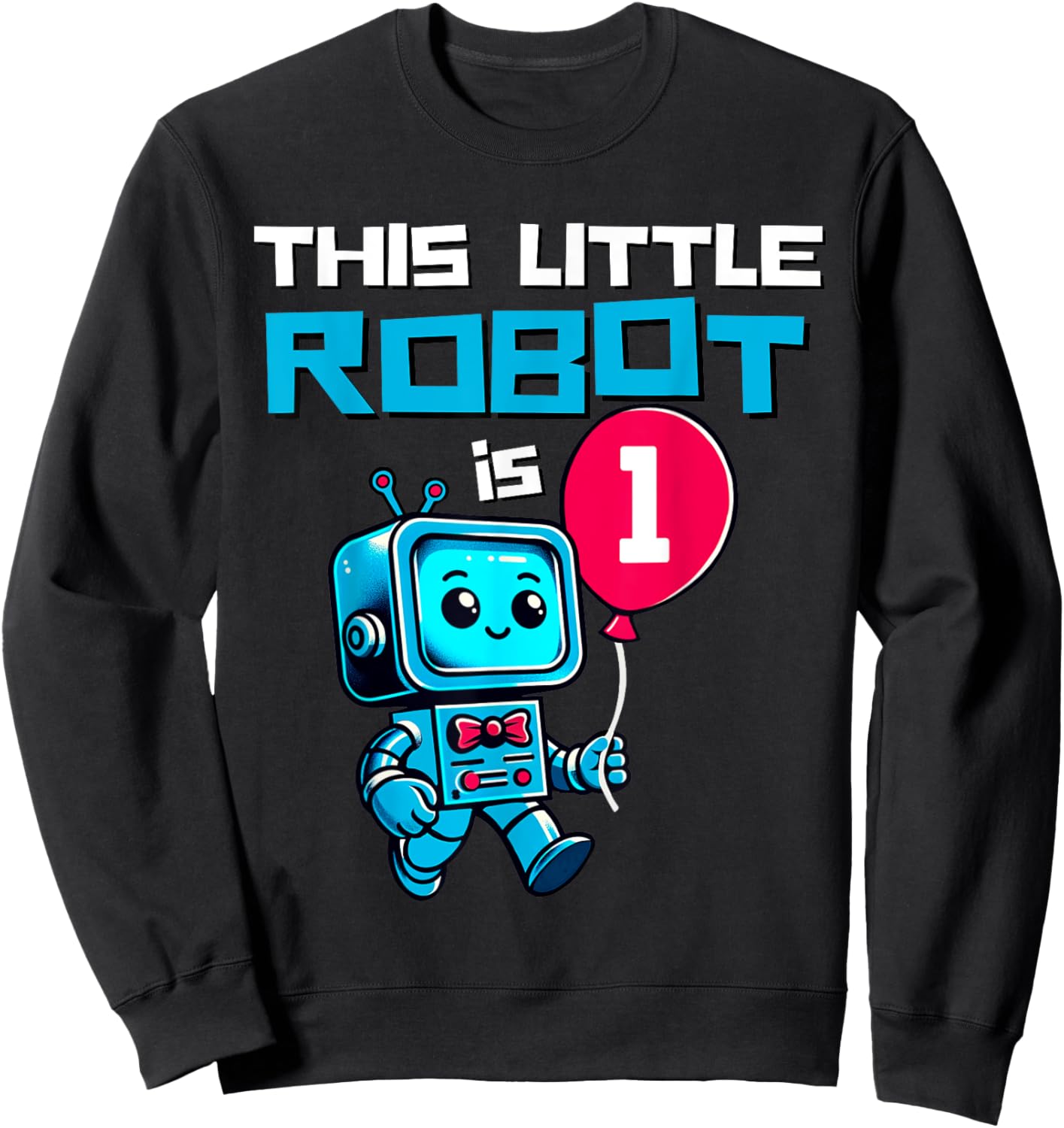 Kids 1 Year Old Robot Birthday Robotic 1st Robot Science Boy Sweatshirt - Sweatshirt | Black