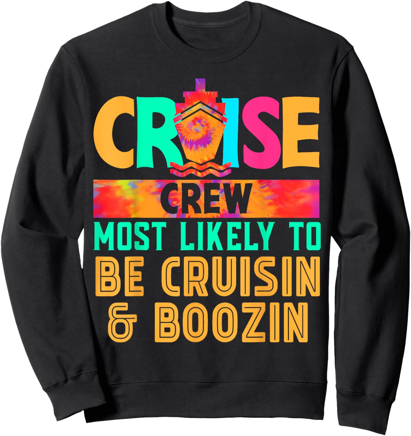 Cruise Crew Most Likely to Be Cruisin _ Boozin Hippie Sweatshirt - Sweatshirt | Black