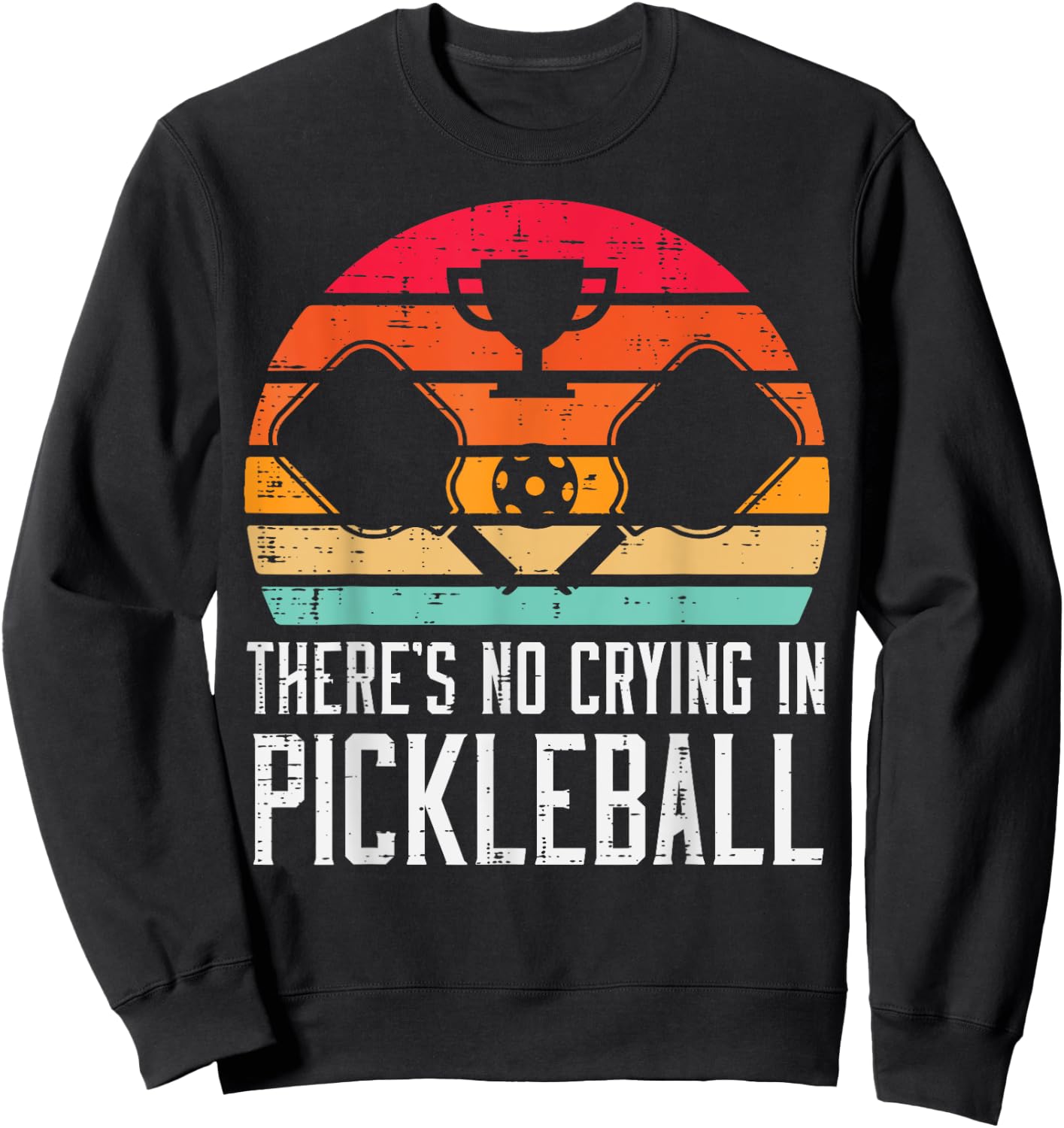 Theres No Crying In Pickleball Pickle Ball Men Women Kids Sweatshirt - Sweatshirt | Black