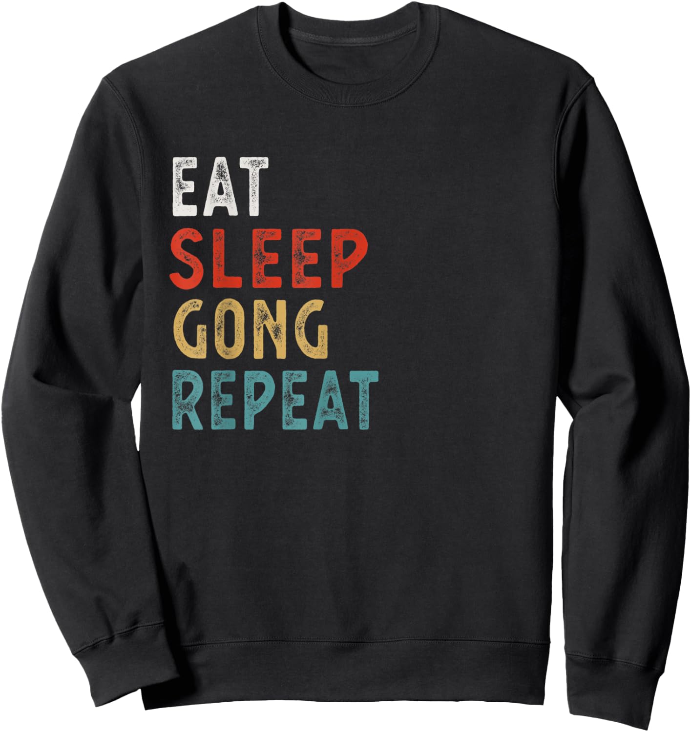 Eat Sleep Gong Repeat Funny Player Gift Vintage Retro Sweatshirt - Sweatshirt | Black
