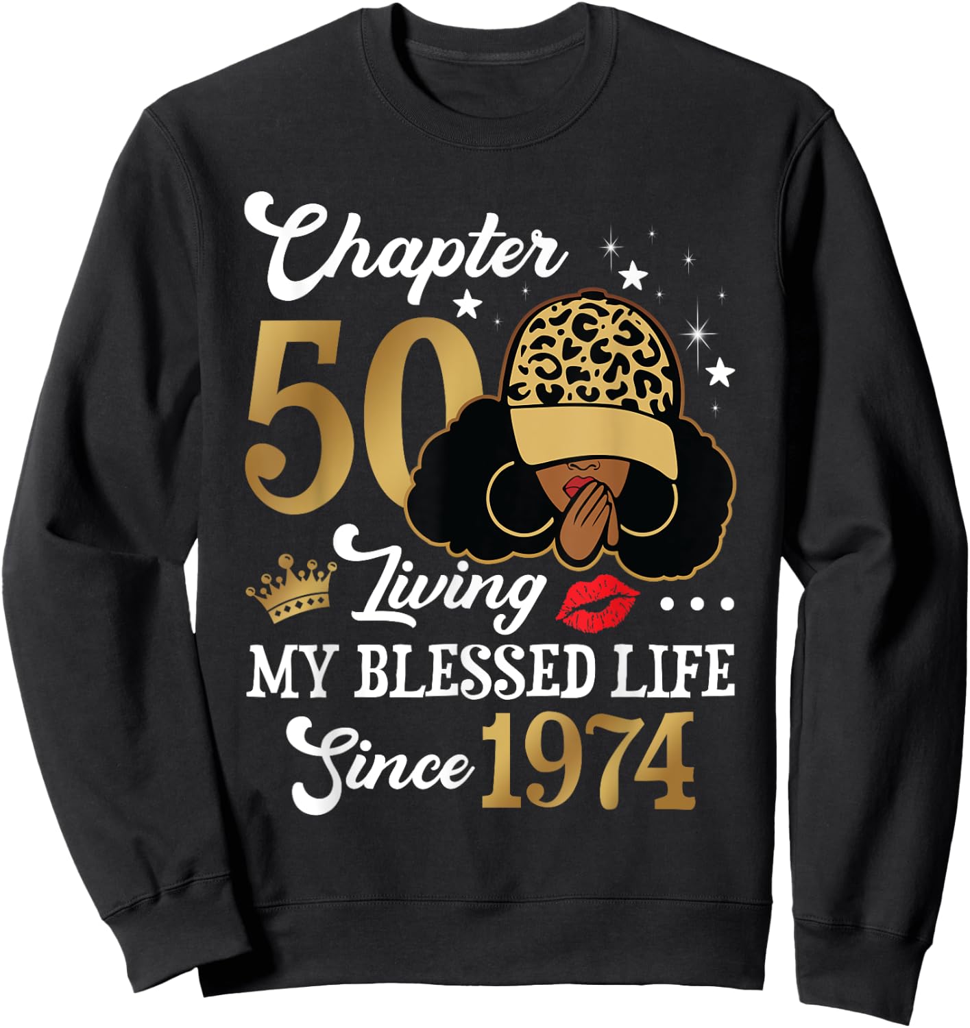 Chapter 50 Living My Blessed Life Since 1974 Gift Woman Sweatshirt - Sweatshirt | Black