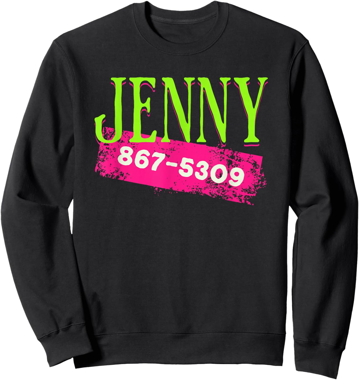 Jenny Phone Number 867-5309 Nostalgic and Funny 80s Sweatshirt - Sweatshirt | Black