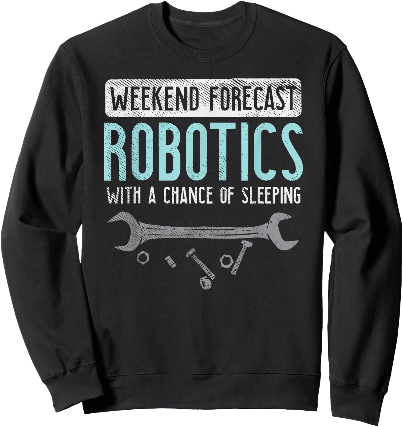 Retro Weekend Forecast Robotics - Robotics Build Season Sweatshirt - Sweatshirt | Black