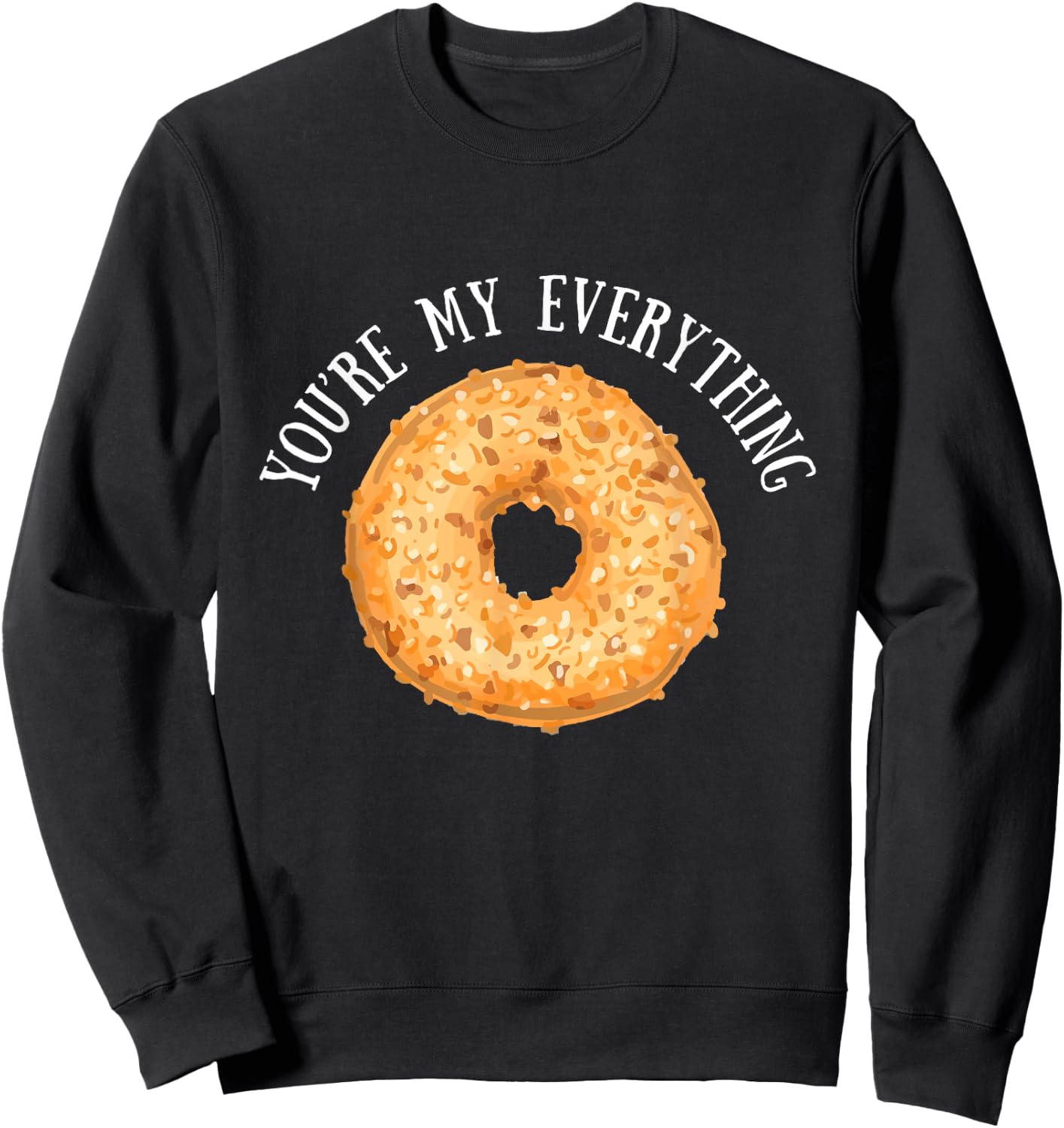 You're My Bagel Everything Cute Baking Lovers Sweatshirt - Sweatshirt | Black