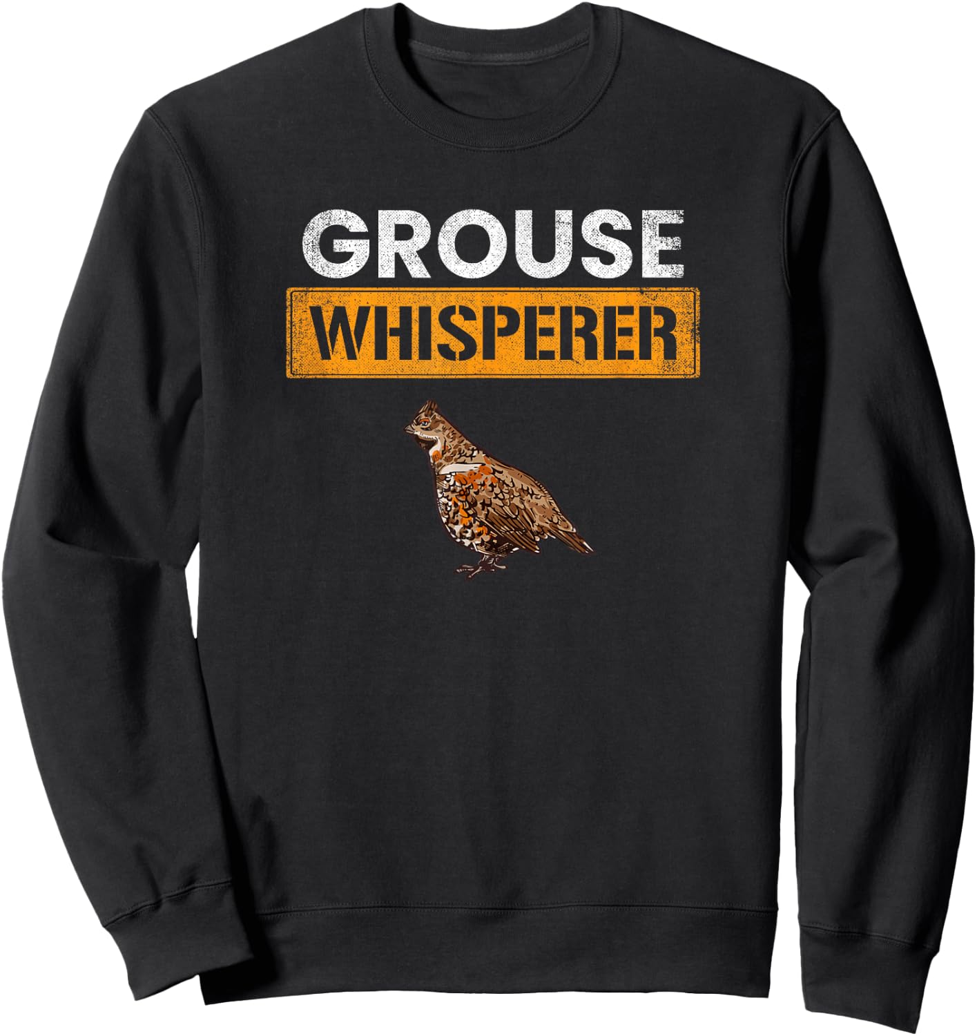 Grouse Whisperer, Bird Hunting Grouse Sweatshirt - Sweatshirt | Black