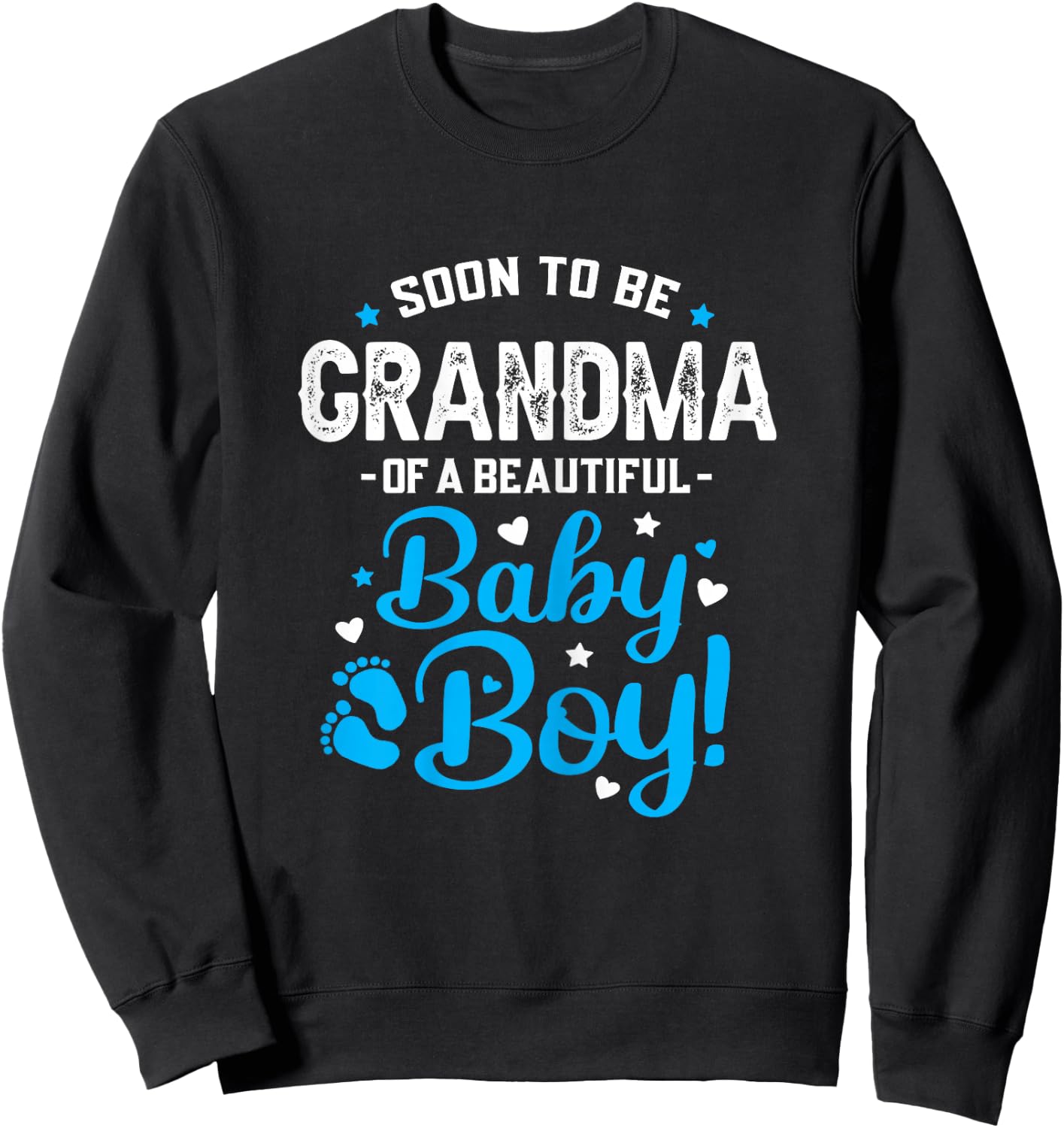 Soon to Be Grandma of A Baby Boy, Promoted to Grandma Sweatshirt - Sweatshirt | Black
