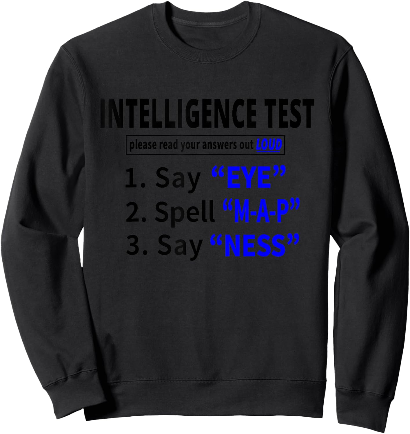 Funny Intelligence Test Hilarious Mocking Gift Women Sweatshirt - Sweatshirt | Black