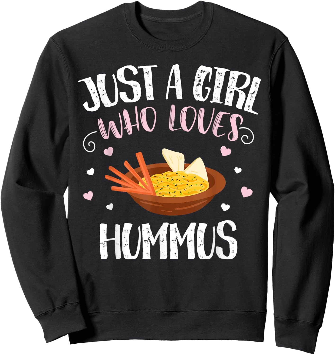 Just A Girl Who Loves Hummus - Funny Hummus Sweatshirt - Sweatshirt | Black