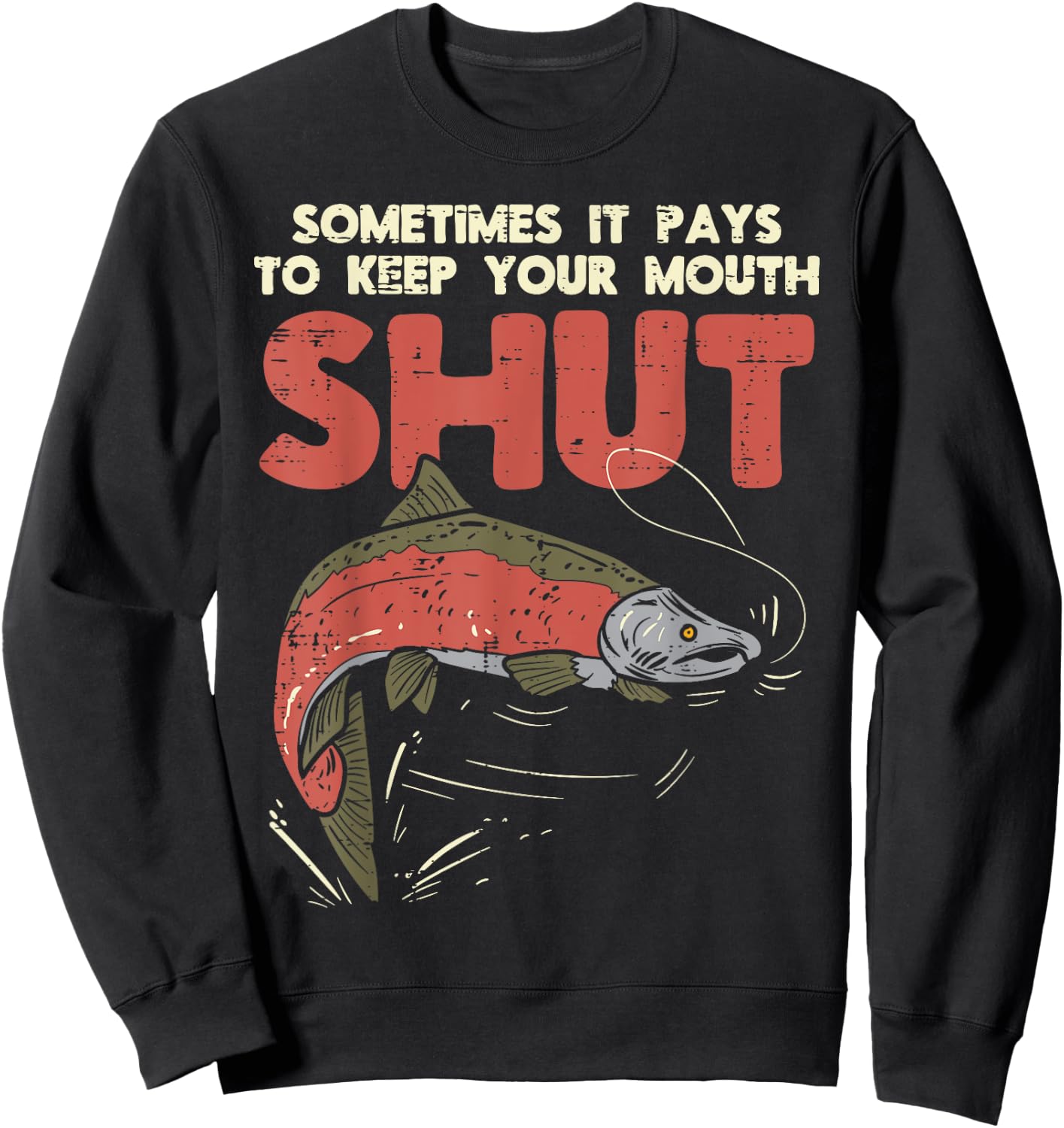Sometimes It Pays Keep Mouth Shut Funny Fish Fishing Angler Sweatshirt - Sweatshirt | Black