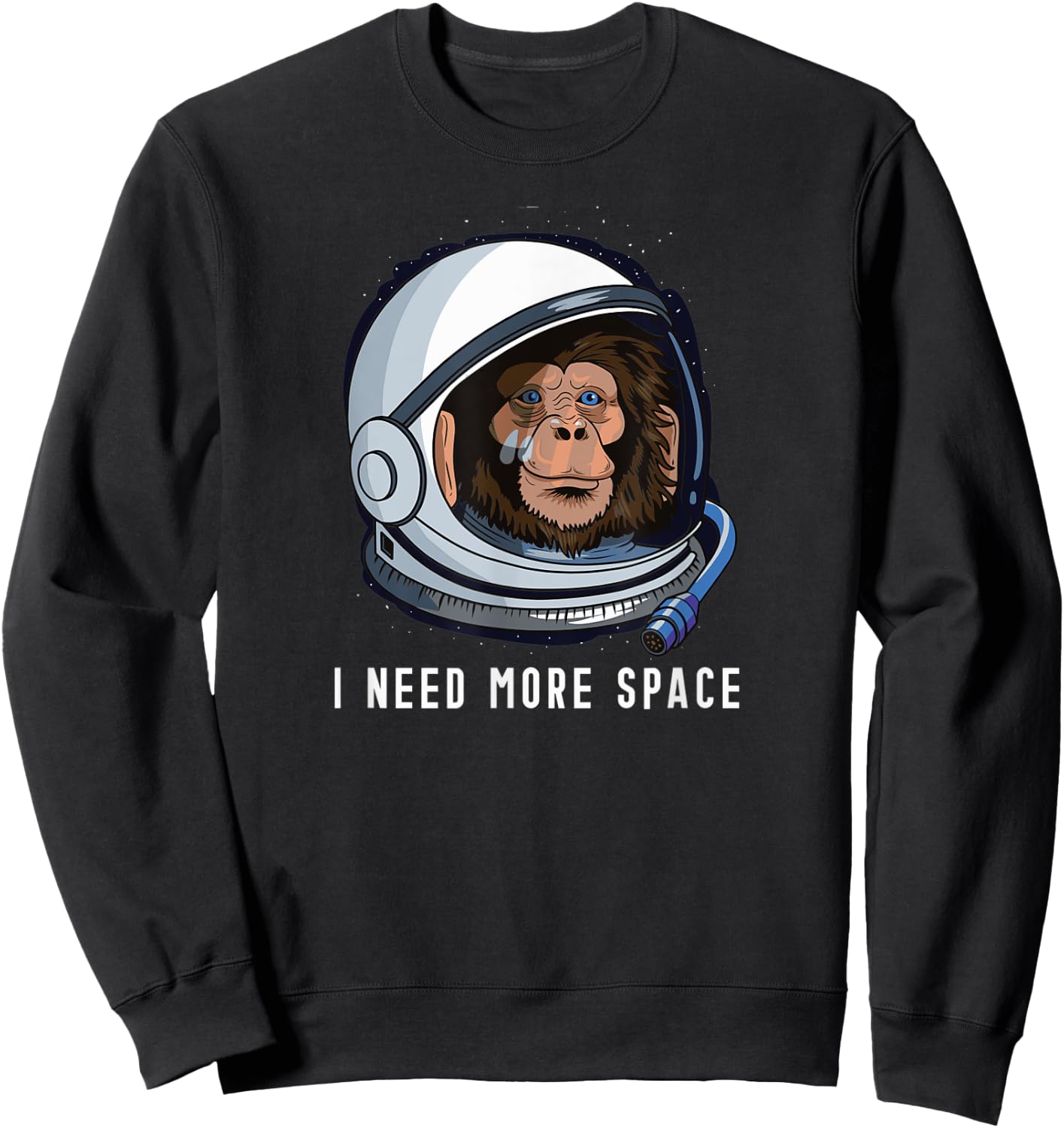 I Need More Space - Astro Chimp - Astronaut Monkey Sweatshirt - Sweatshirt | Black