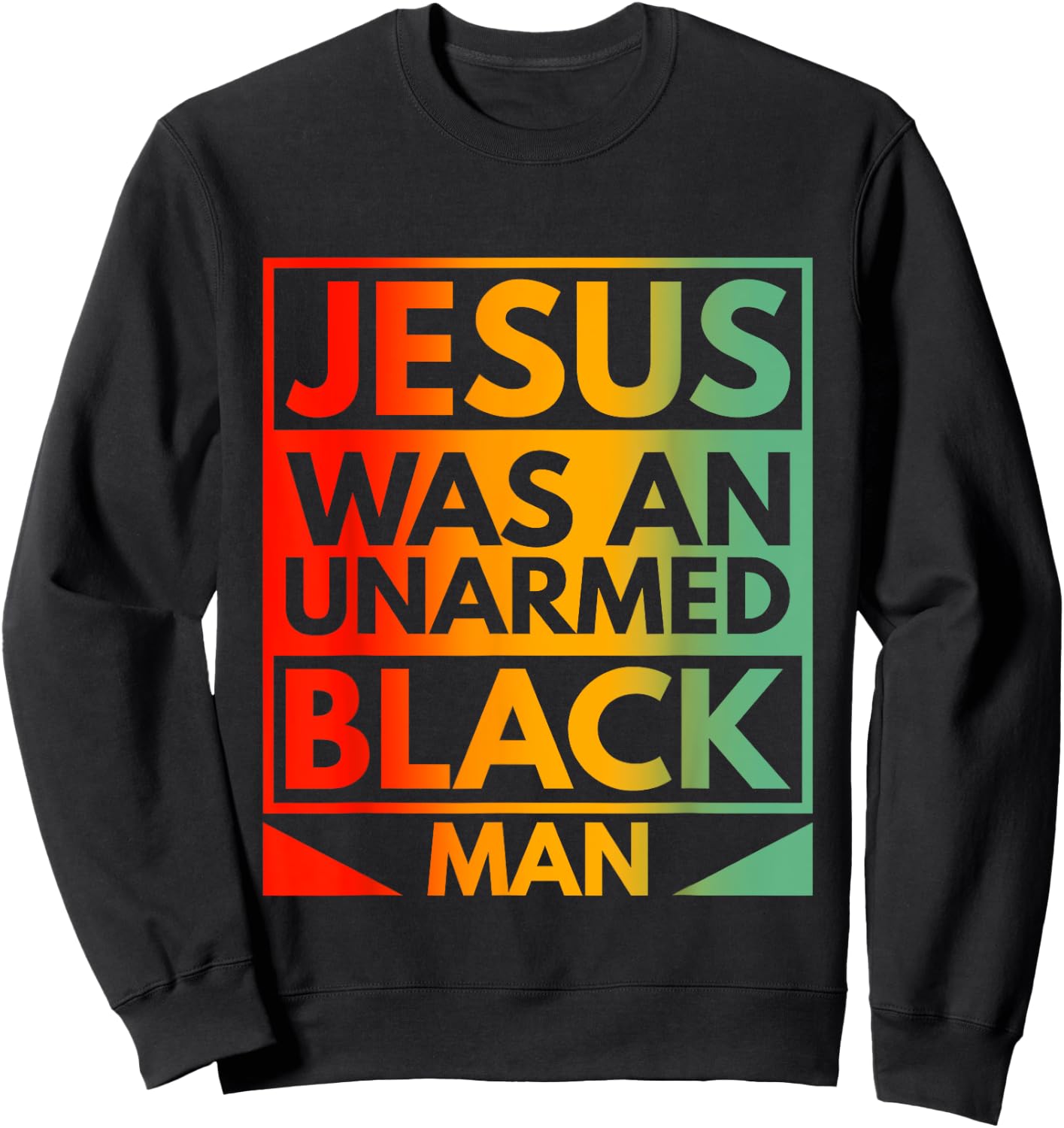 Jesus Was An Unarmed Black Man American Vintage Retro Sweatshirt - Sweatshirt | Black