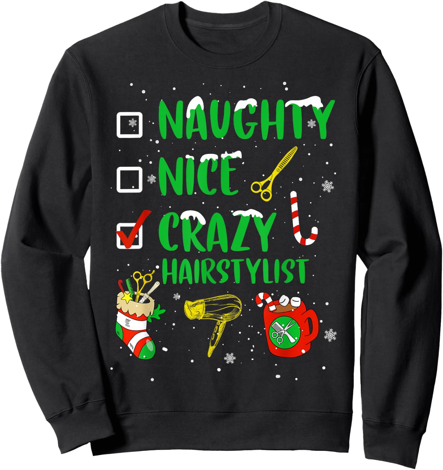 Naughty Nice Crazy Hairstylist Hairdresser Funny Xmas Gift Sweatshirt - Sweatshirt | Black